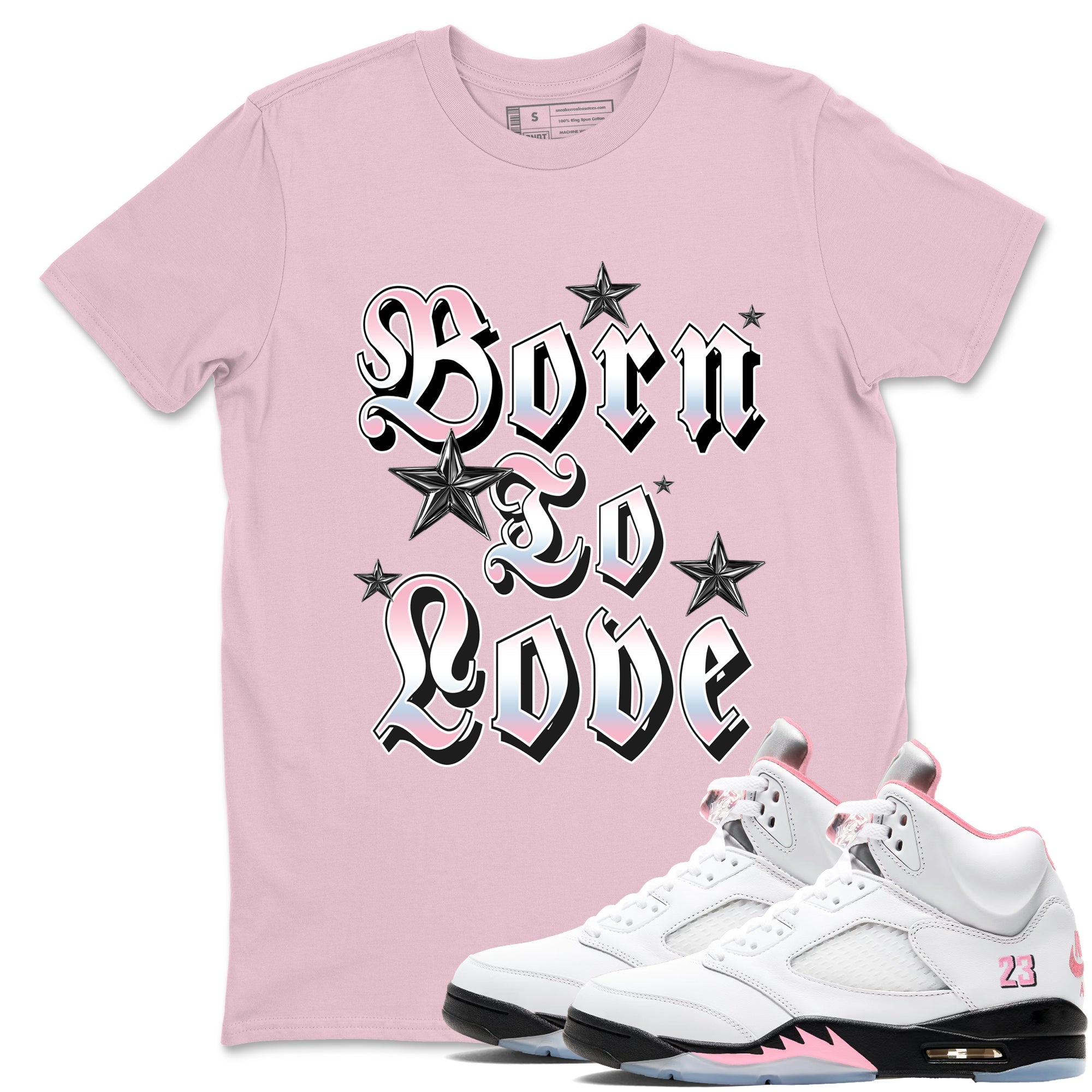 Sneaker match tees  Sneaker Tees To Match Air Jordan 5 Medium Soft Pink Shoes  Born To Love Tee Pink 1