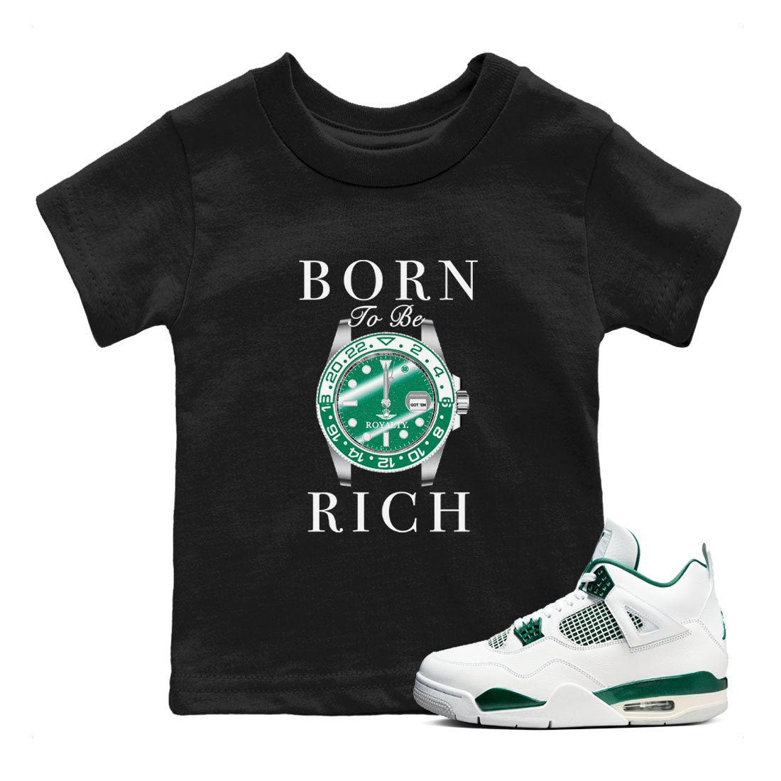 4s Oxidized Green shirts to match jordans Born To Rich sneaker match tees Air Jordan 4 Oxidized Green Drip Gear Zone streetwear brand Baby and Youth Black 1 cotton tee