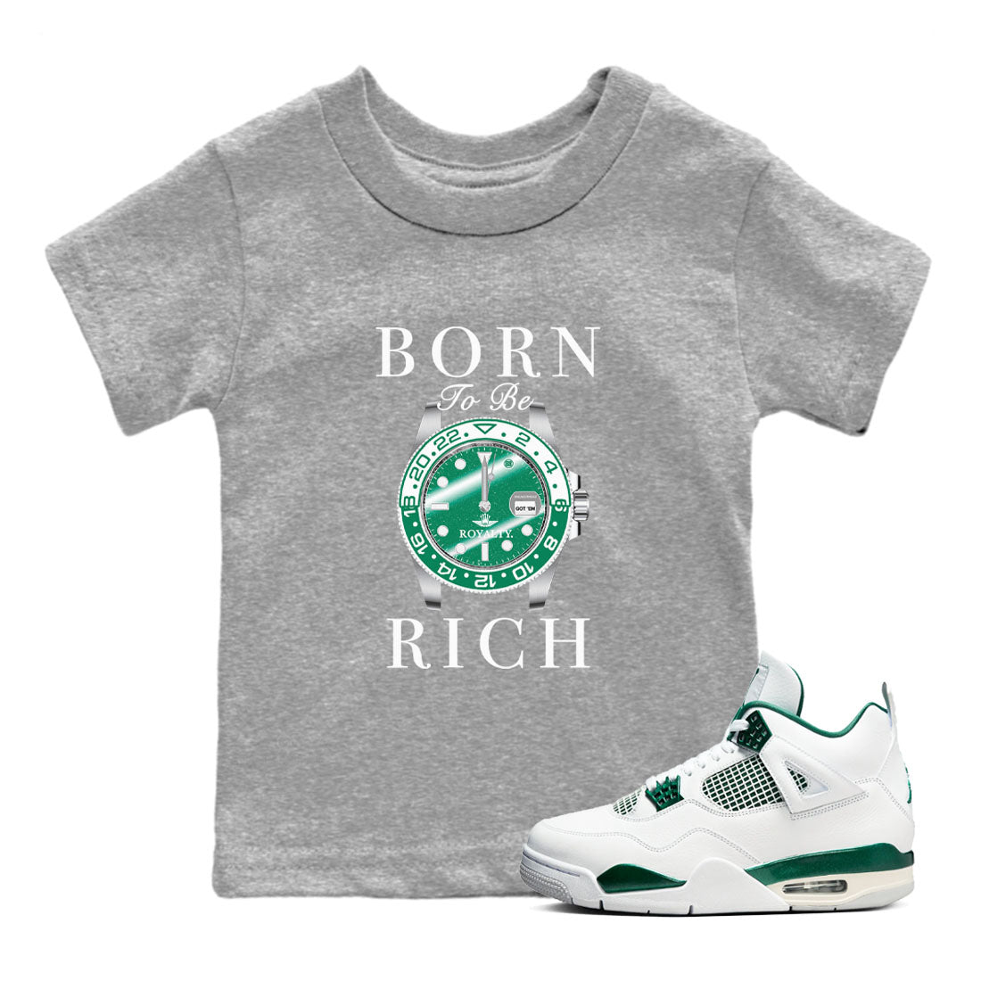 4s Oxidized Green shirts to match jordans Born To Rich sneaker match tees Air Jordan 4 Oxidized Green Drip Gear Zone streetwear brand Baby and Youth Heather Grey 1 cotton tee