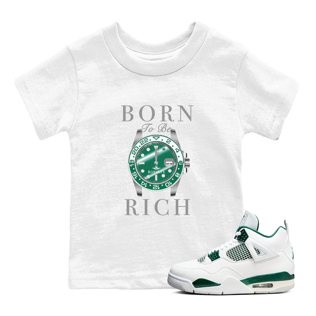 4s Oxidized Green shirts to match jordans Born To Rich sneaker match tees Air Jordan 4 Oxidized Green Drip Gear Zone streetwear brand Baby and Youth White 1 cotton tee