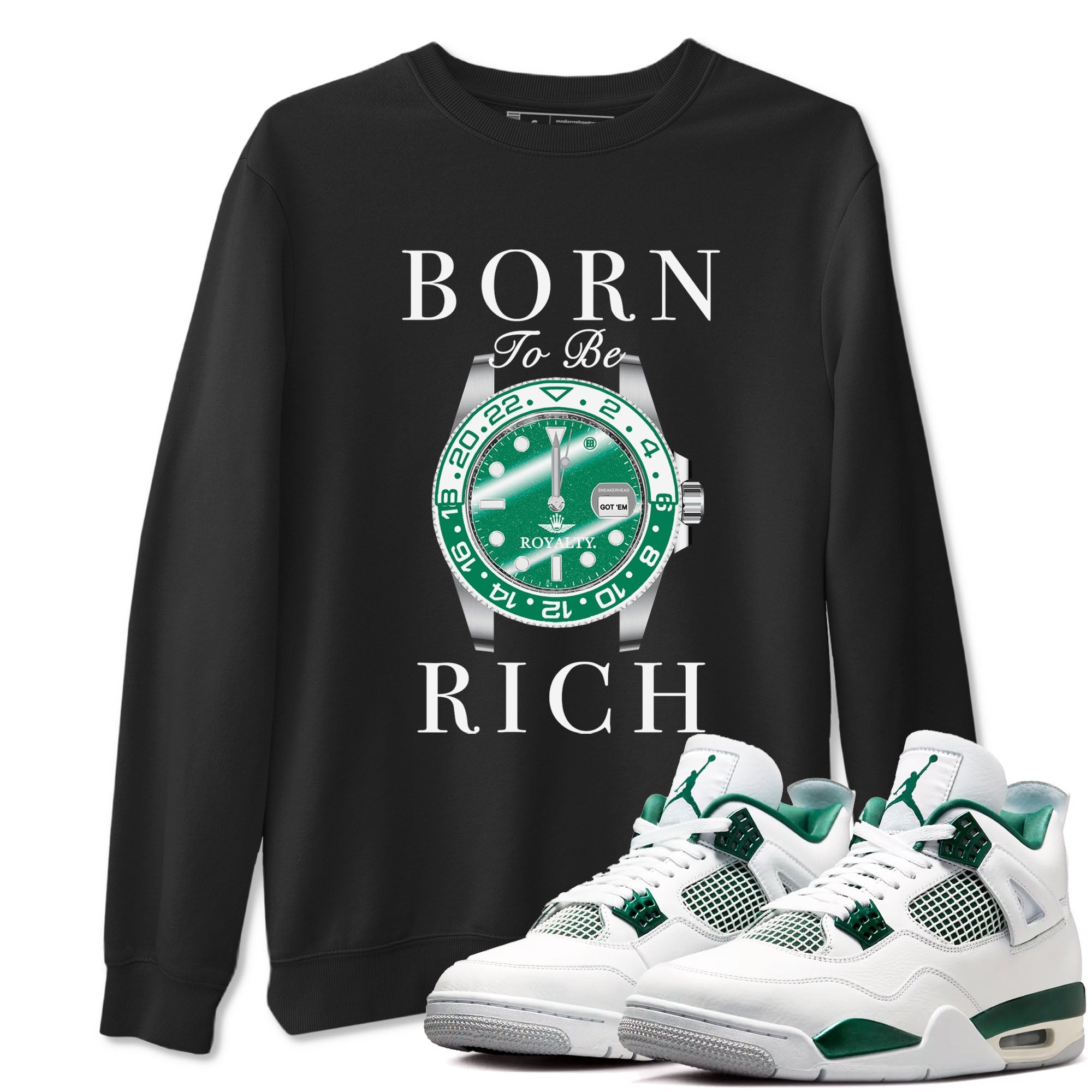 4s Oxidized Green shirts to match jordans Born To Rich sneaker match tees Air Jordan 4 Oxidized Green Drip Gear Zone streetwear brand Black 1 unisex cotton tee