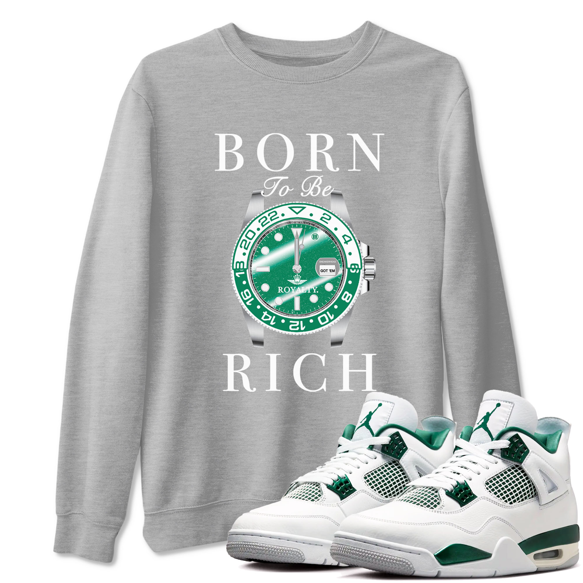 4s Oxidized Green shirts to match jordans Born To Rich sneaker match tees Air Jordan 4 Oxidized Green Drip Gear Zone streetwear brand Heather Grey 1 unisex cotton tee