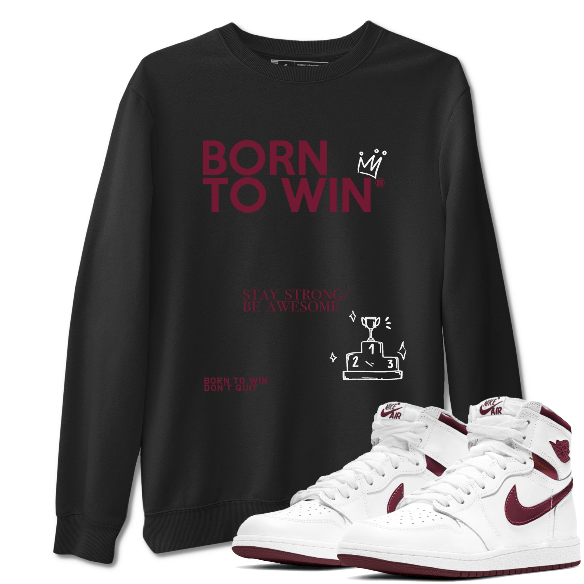 Air Jordan 1 High OG Metallic Burgundy shirts to match jordans Born To Win sneaker match tees Air Jordan 1 Metallic Burgundy Drip Gear Zone streetwear brand Black 1 unisex cotton tee
