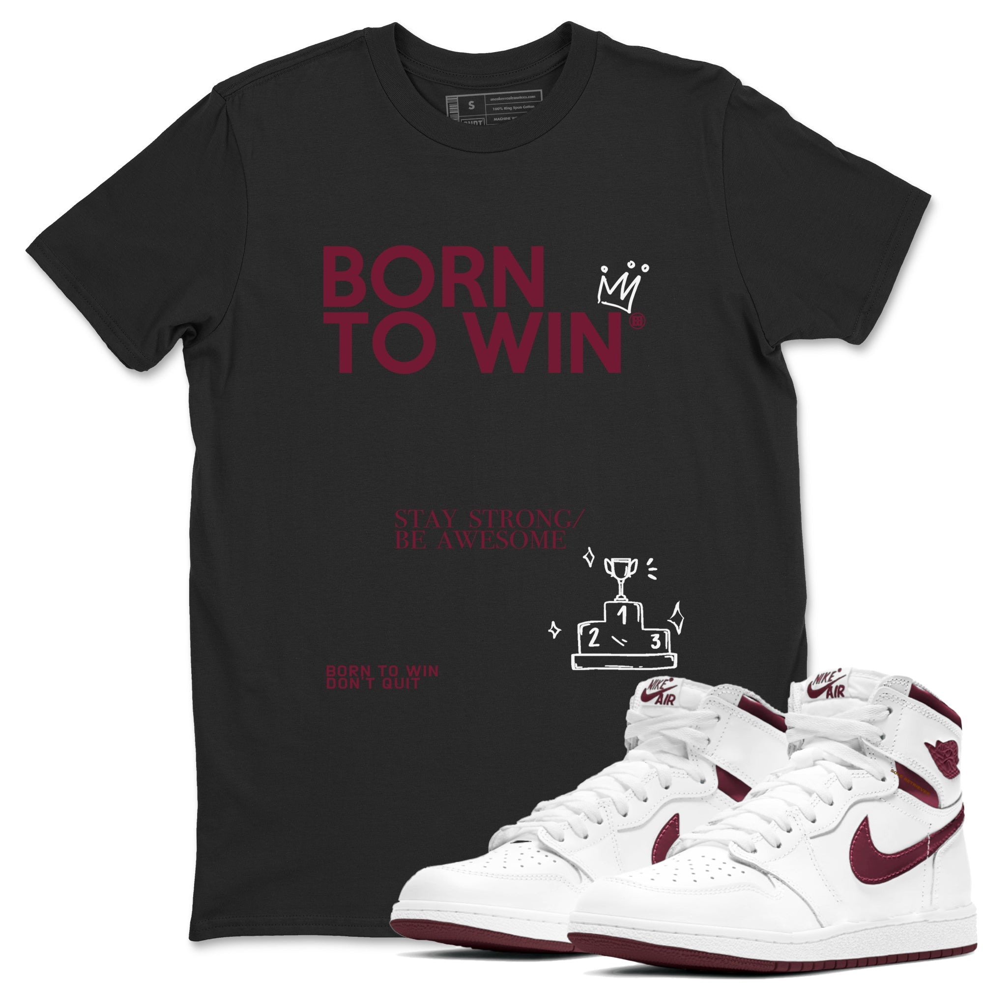 Air Jordan 1 High OG Metallic Burgundy shirts to match jordans Born To Win sneaker match tees Air Jordan 1 Metallic Burgundy Drip Gear Zone streetwear brand Black 1 unisex cotton tee