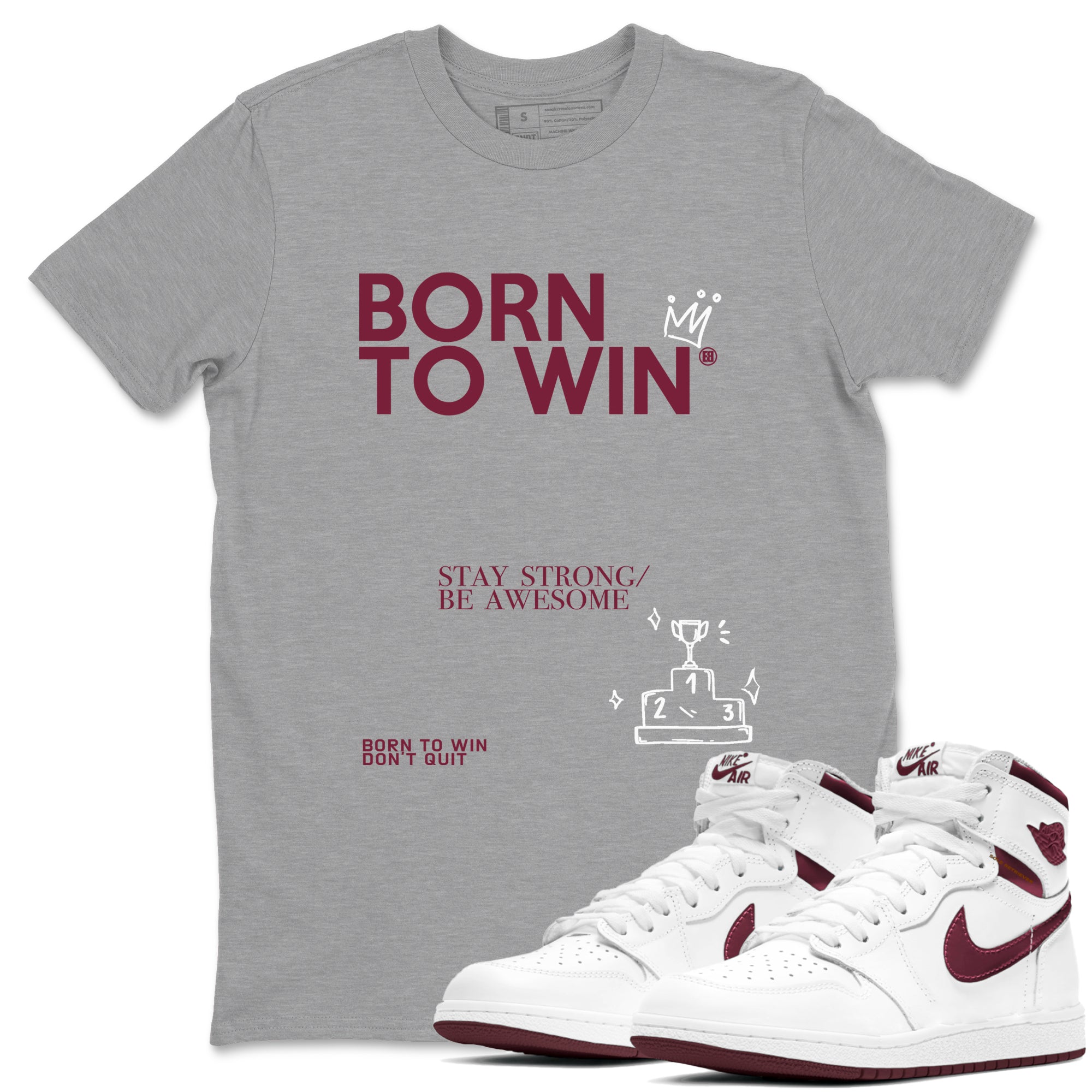 Air Jordan 1 High OG Metallic Burgundy shirts to match jordans Born To Win sneaker match tees Air Jordan 1 Metallic Burgundy Drip Gear Zone streetwear brand Heather Grey 1 unisex cotton tee
