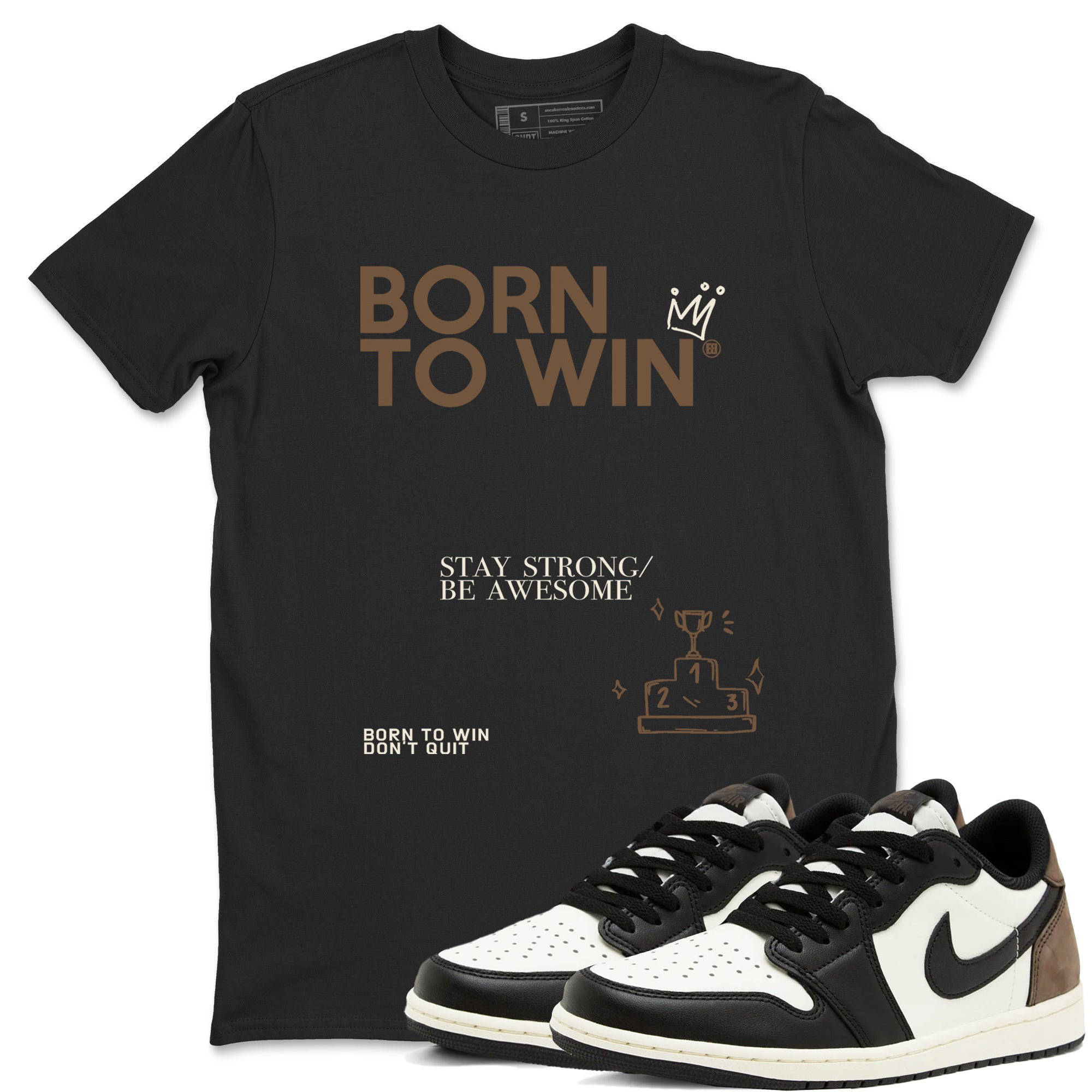 Air Jordan 1 Low Mocha shirts to match jordans Born To Win sneaker match tees AJ1 Mocha Drip Gear Zone streetwear brand Black 1 unisex cotton tee