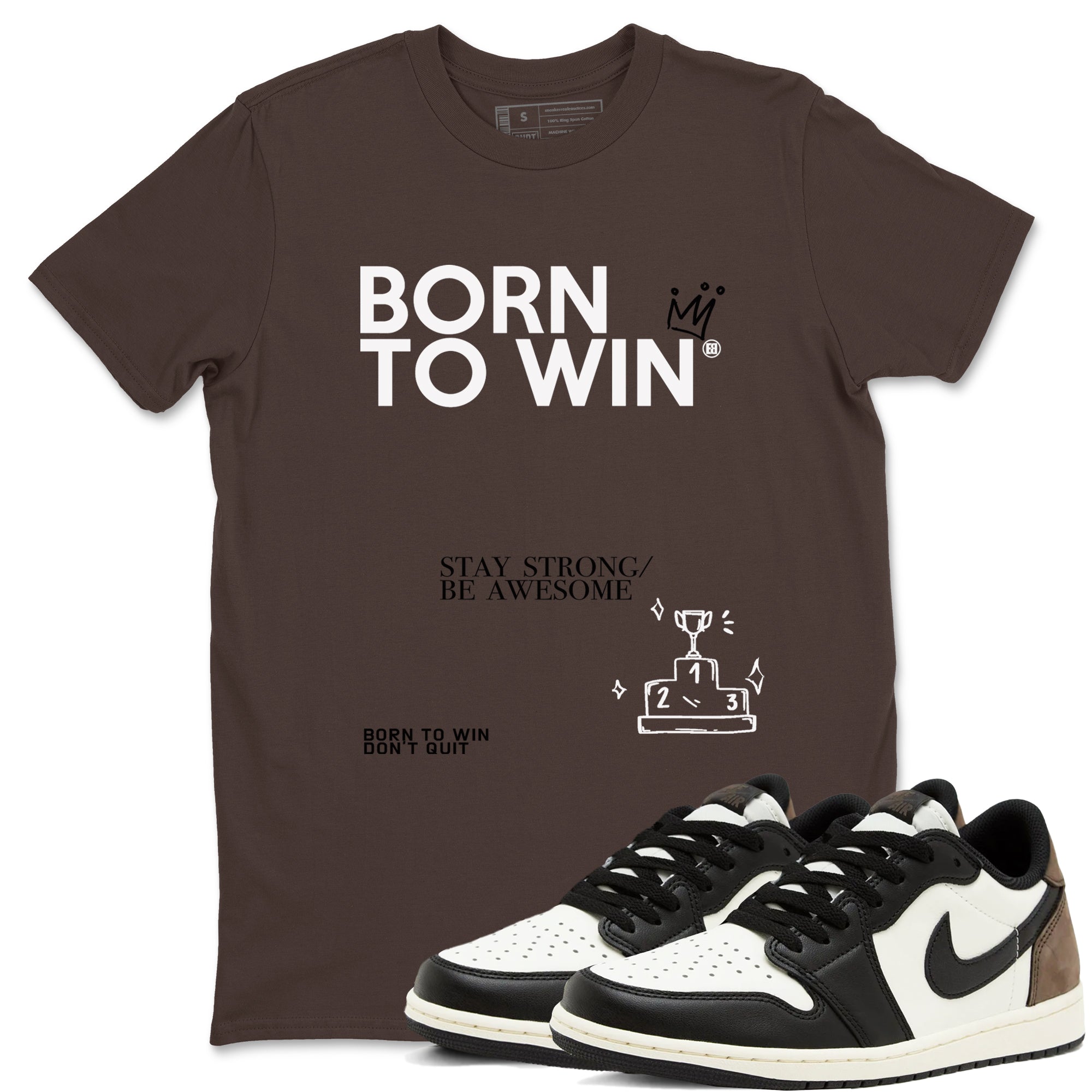 Air Jordan 1 Low Mocha shirts to match jordans Born To Win sneaker match tees AJ1 Mocha Drip Gear Zone streetwear brand Dark Chocolate 1 unisex cotton tee