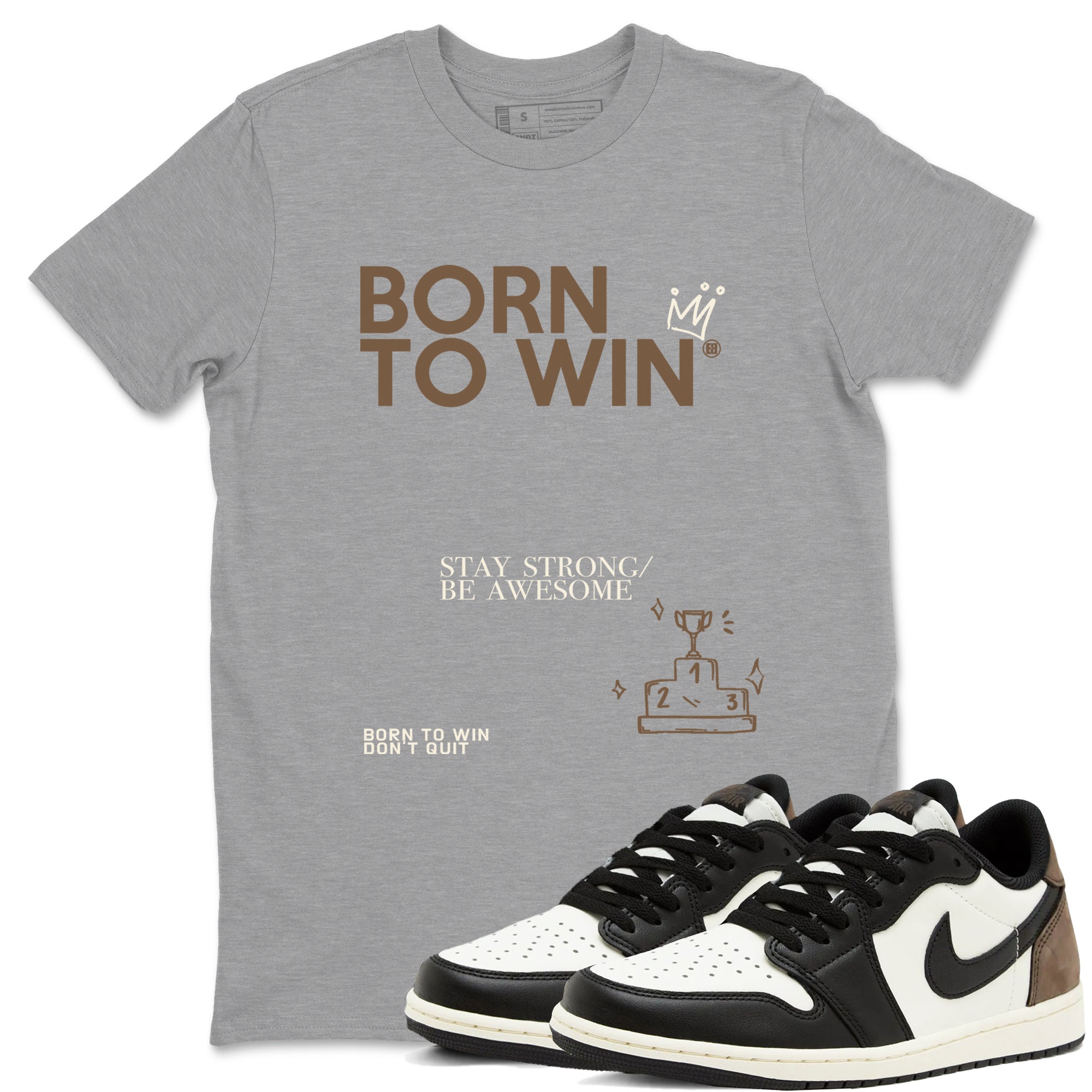 Air Jordan 1 Low Mocha shirts to match jordans Born To Win sneaker match tees AJ1 Mocha Drip Gear Zone streetwear brand Heather Grey 1 unisex cotton tee