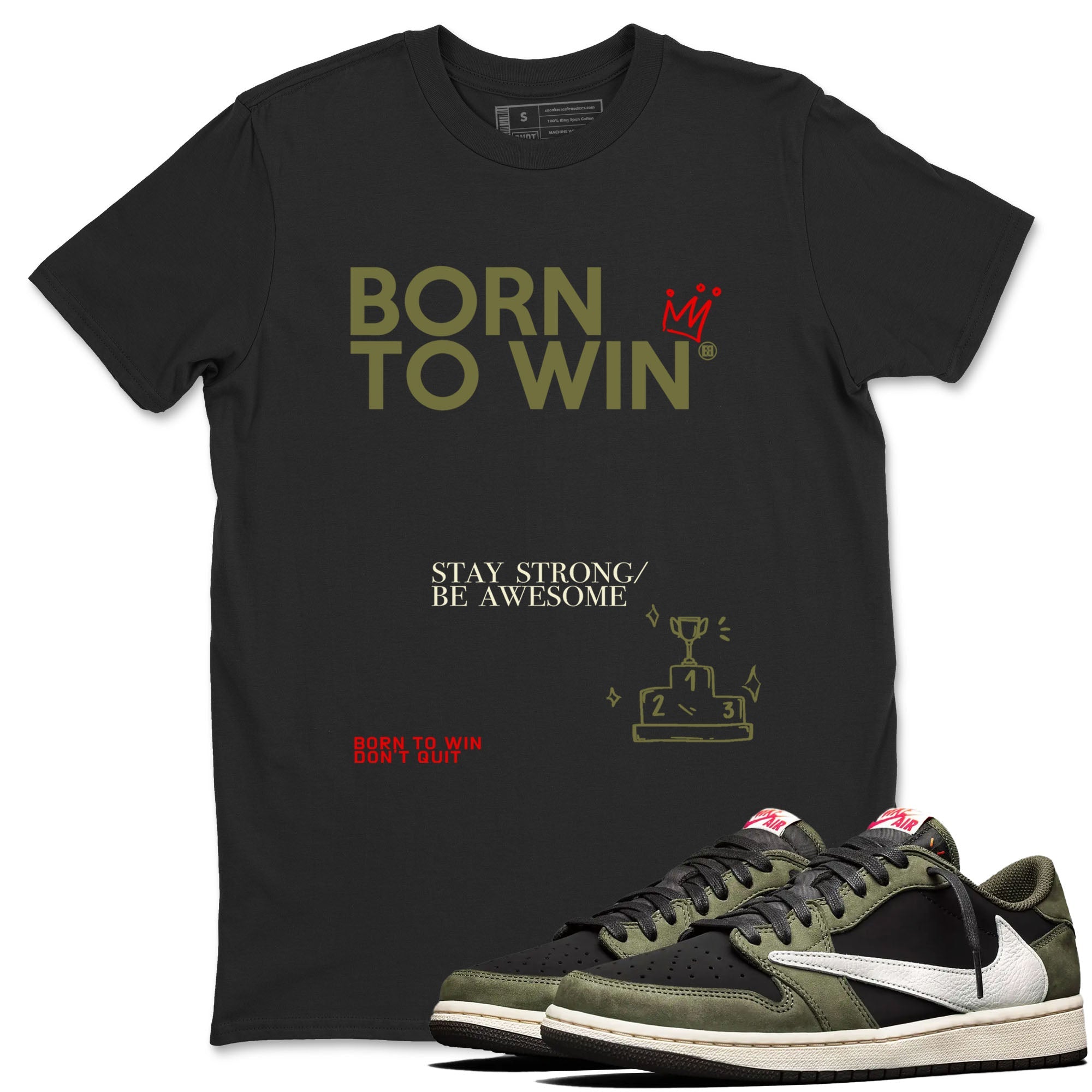 1s Travis Scott Black Olive shirts to match jordans Born To Win sneaker match tees Air Jordan 1 Travis Scott Black Olive Drip Gear Zone streetwear brand Black 1 unisex cotton tee