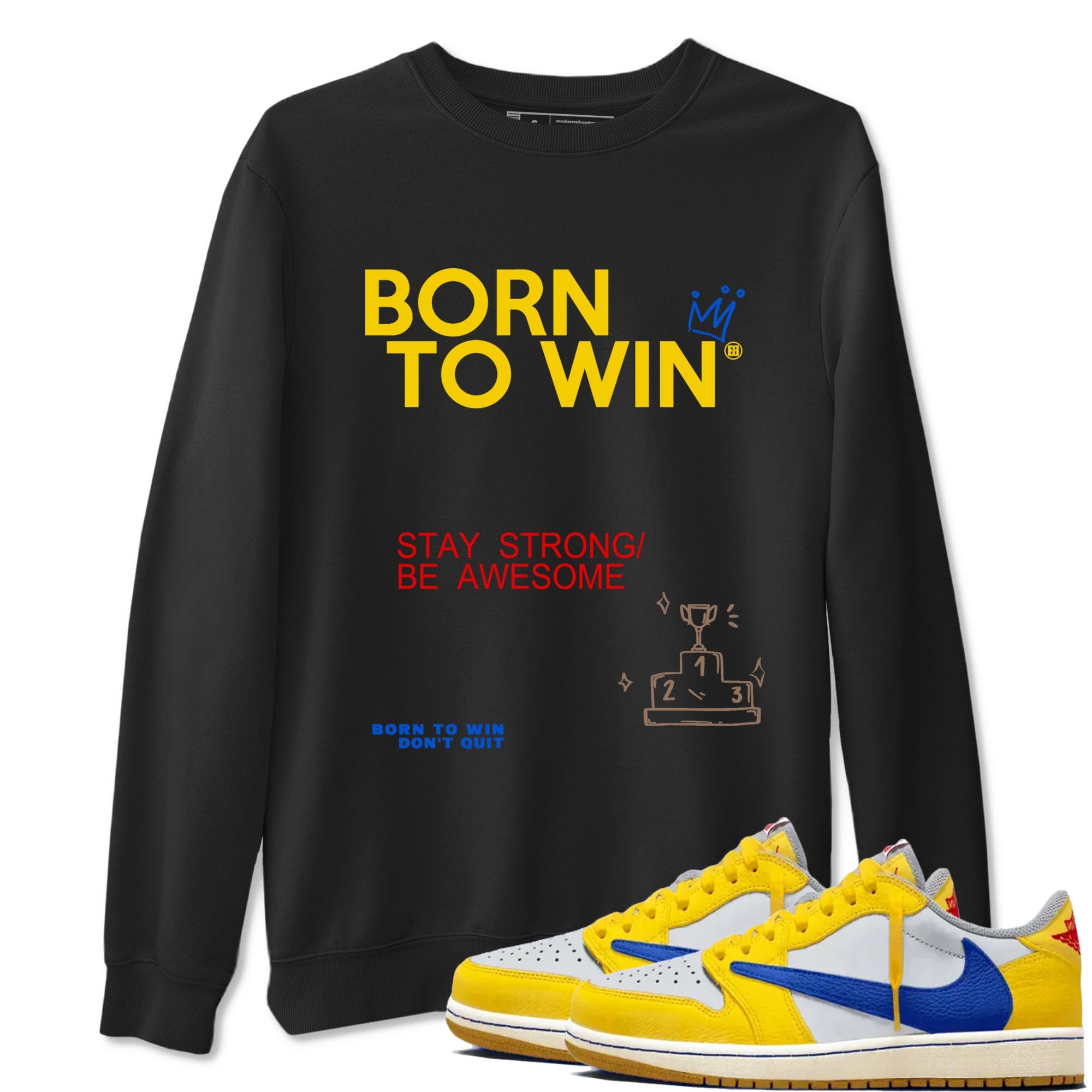 Air Jordan 1 Low Travis Scott Canary shirts to match jordans Born To Win sneaker match tees AJ1 Travis Scott Canary Drip Gear Zone unisex cotton Black 1 crew neck shirt
