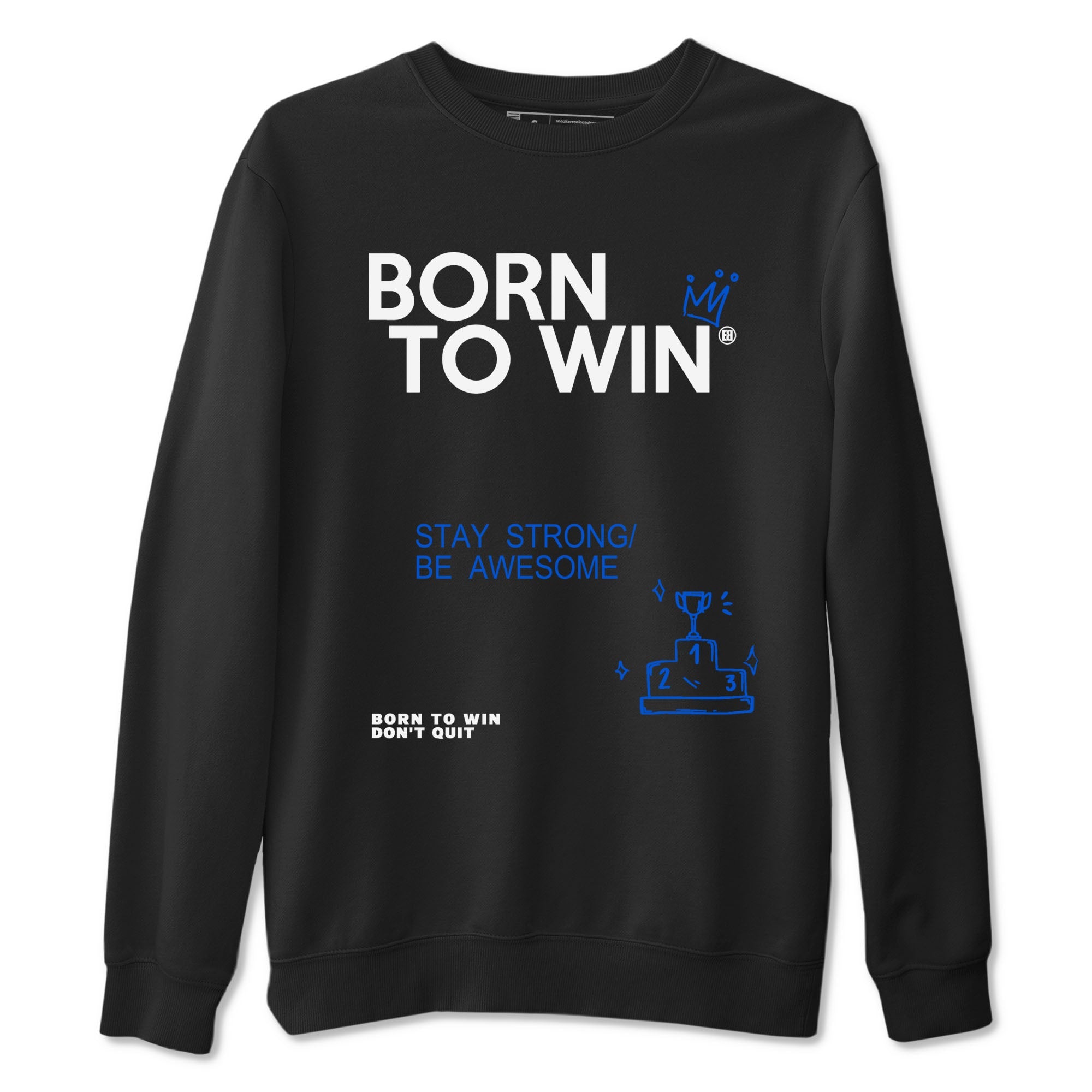 Air Jordan 11 Retro Black and Varsity Royal shirts to match jordans Born To Win sneaker match tees AJ11 Black and Varsity Royal Drip Gear Zone unisex cotton Black 2 crew neck shirt