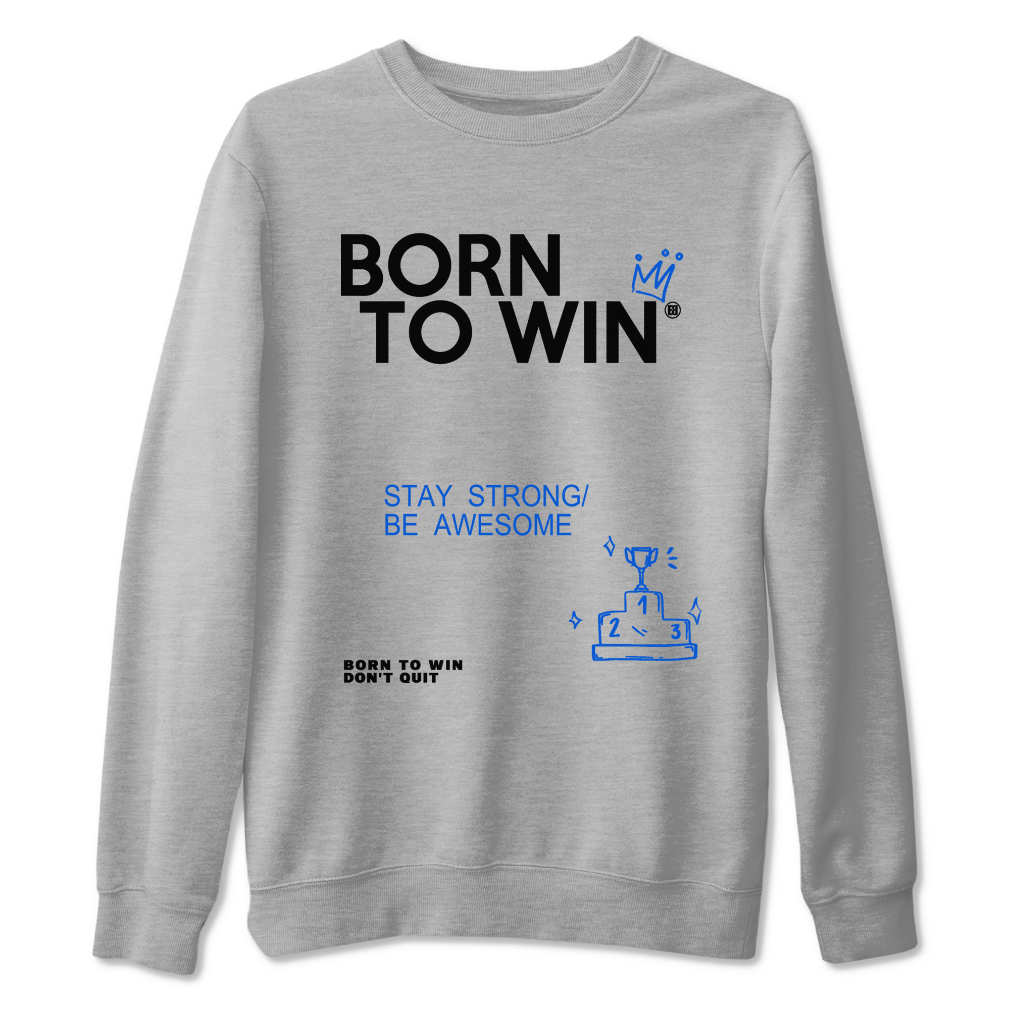 Air Jordan 11 Retro Black and Varsity Royal shirts to match jordans Born To Win sneaker match tees AJ11 Black and Varsity Royal Drip Gear Zone unisex cotton Heather Grey 2 crew neck shirt