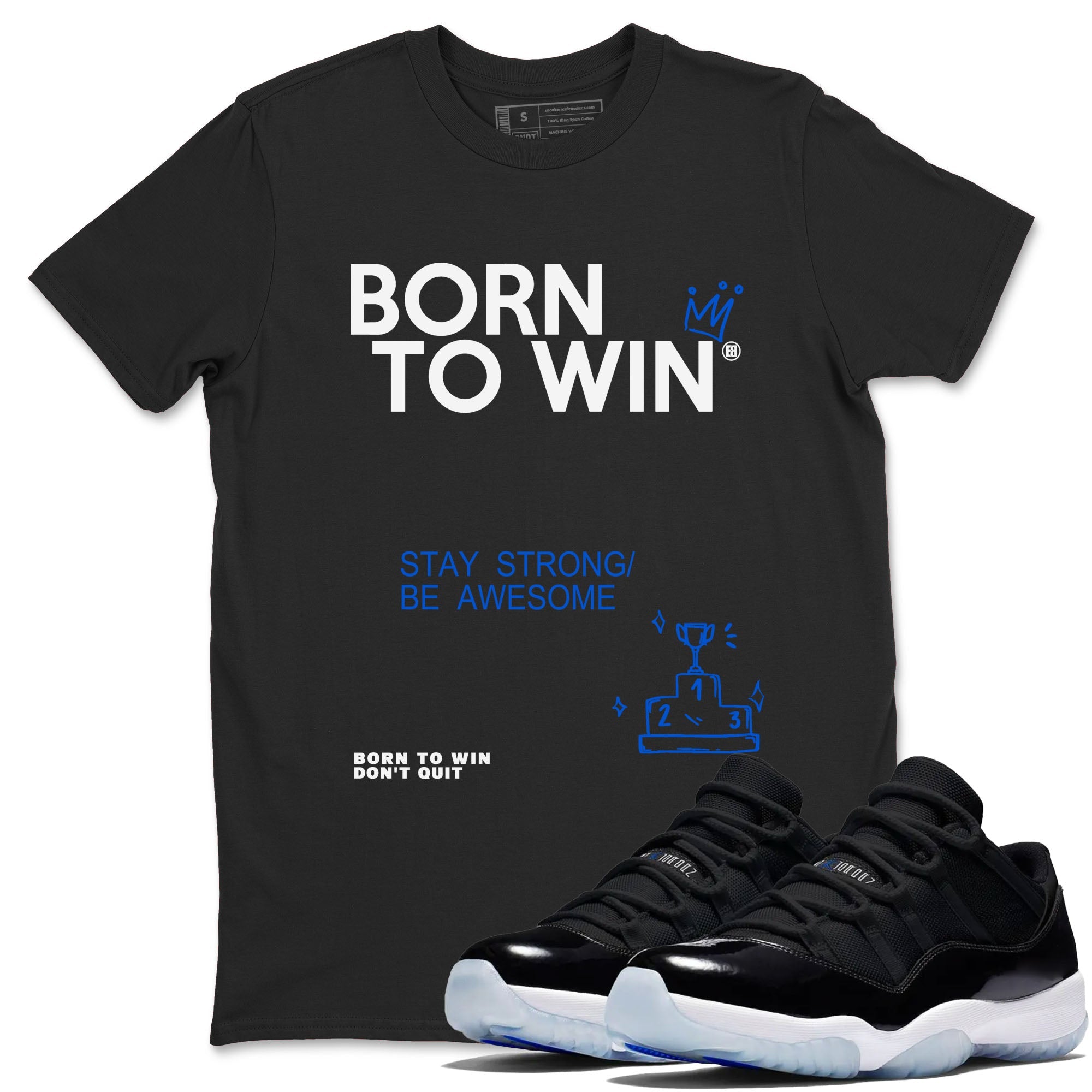 Air Jordan 11 Retro Black and Varsity Royal shirts to match jordans Born To Win sneaker match tees AJ11 Black and Varsity Royal Drip Gear Zone unisex cotton Black 1 crew neck shirt