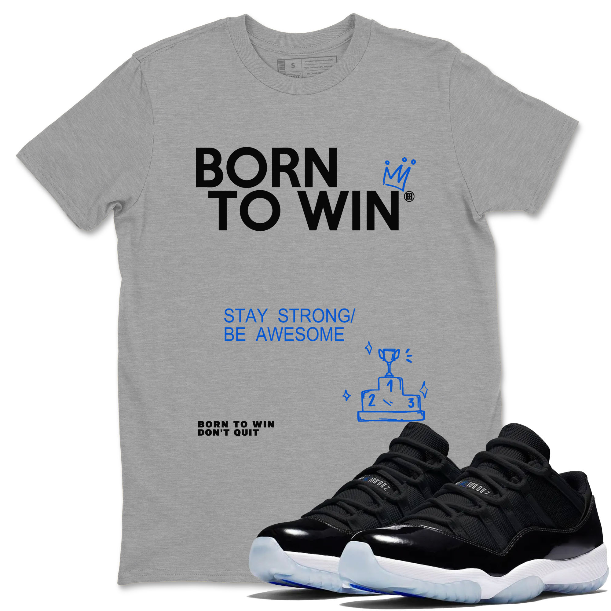 Air Jordan 11 Retro Black and Varsity Royal shirts to match jordans Born To Win sneaker match tees AJ11 Black and Varsity Royal Drip Gear Zone unisex cotton Heather Grey 1 crew neck shirt