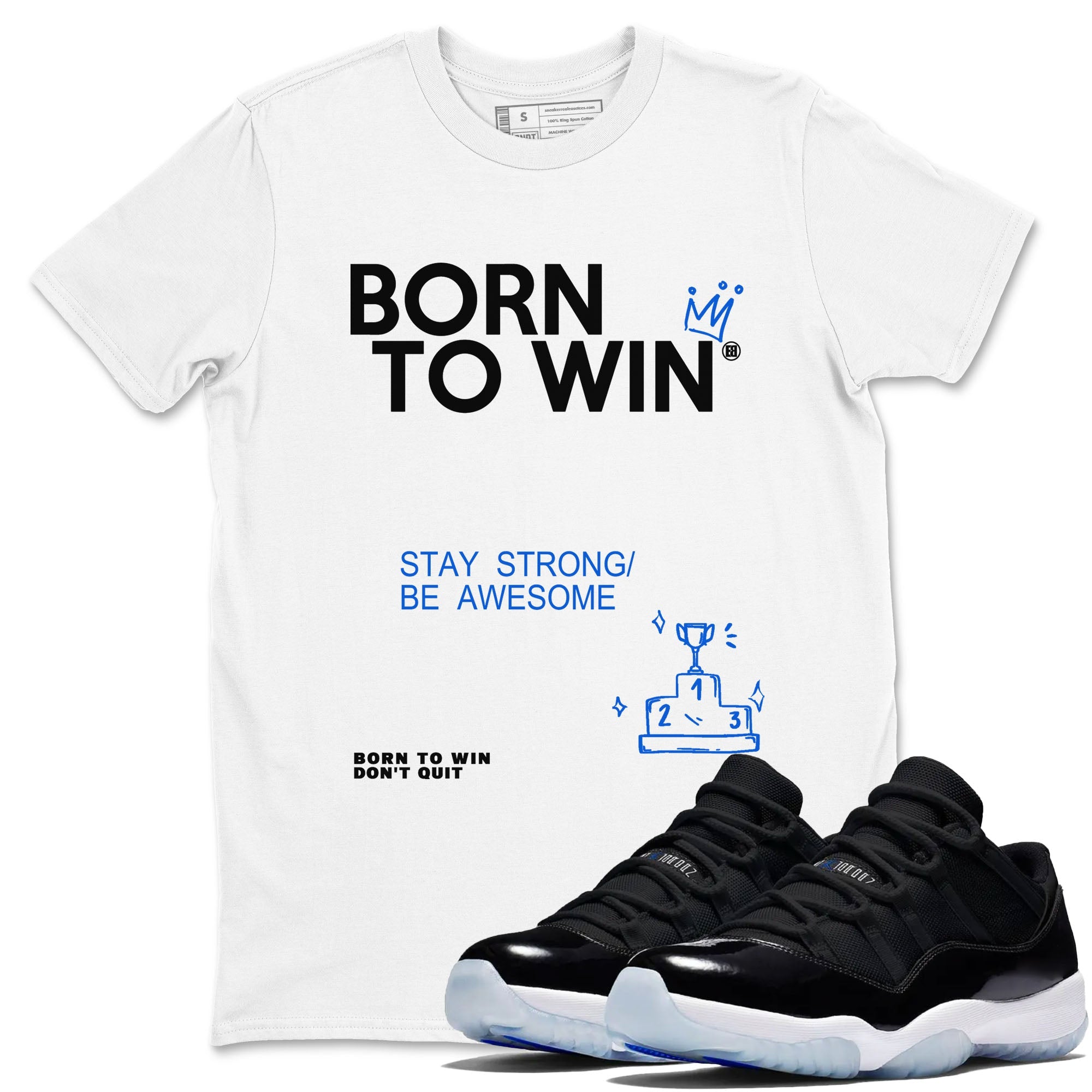 Air Jordan 11 Retro Black and Varsity Royal shirts to match jordans Born To Win sneaker match tees AJ11 Black and Varsity Royal Drip Gear Zone unisex cotton White 1 crew neck shirt