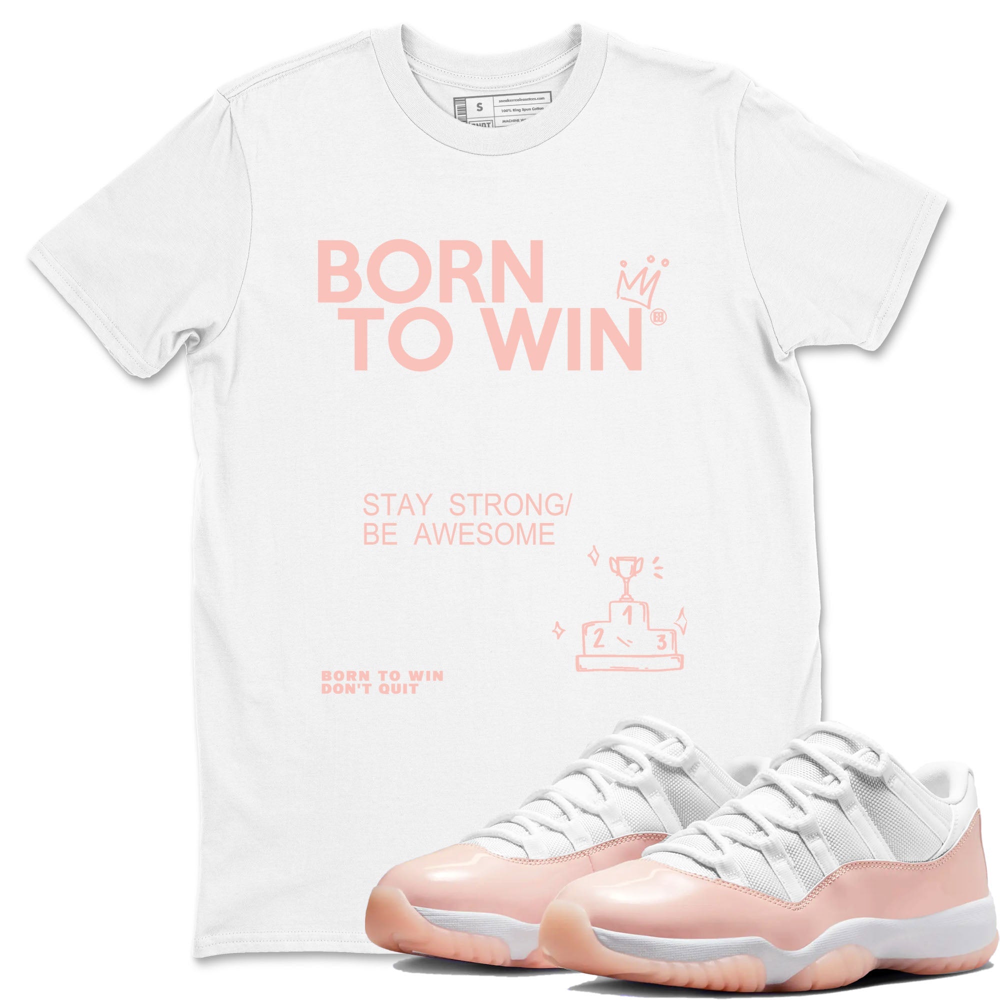 AJ11 Legend Pink shirts to match jordans Born To Win sneaker match tees Air Jordan 11 Legend Pink Drip Gear Zone unisex cotton White 1 crew neck shirt