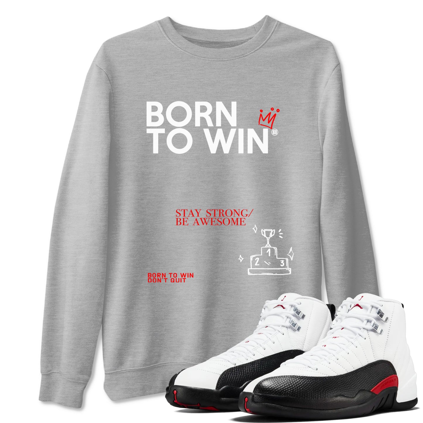 Air Jordan 12 Retro Taxi Flip shirts to match jordans Born To Win sneaker match tees 12s Red Taxi Drip Gear Zone unisex cotton Heather Grey 1 crew neck shirt