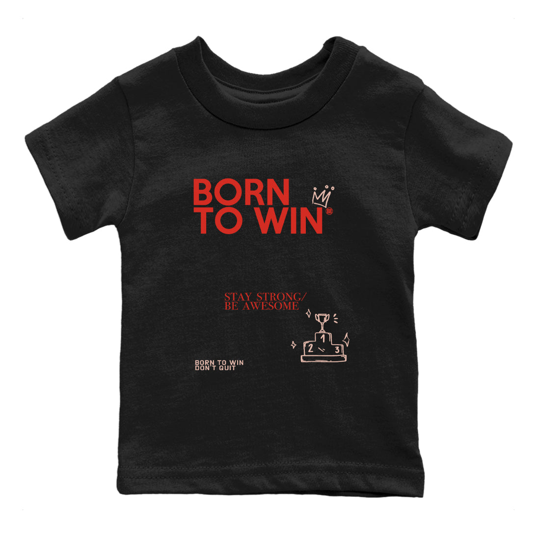Air Jordan 13 Dune Red shirts to match jordans Born To Win sneaker match tees AJ13 Dune Red Sneaker Shirts Drip Gear Zone streetwear brand Baby and Youth Black 2 cotton tee