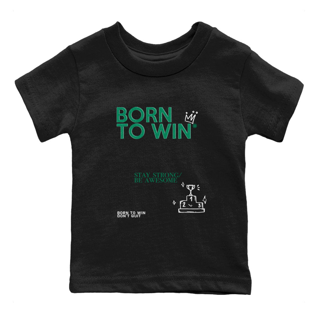 4s Oxidized Green shirts to match jordans Born To Win sneaker match tees Air Jordan 4 Oxidized Green Drip Gear Zone streetwear brand Baby and Youth Black 2 cotton tee