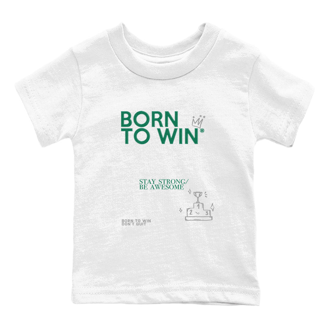 4s Oxidized Green shirts to match jordans Born To Win sneaker match tees Air Jordan 4 Oxidized Green Drip Gear Zone streetwear brand Baby and Youth White 2 cotton tee