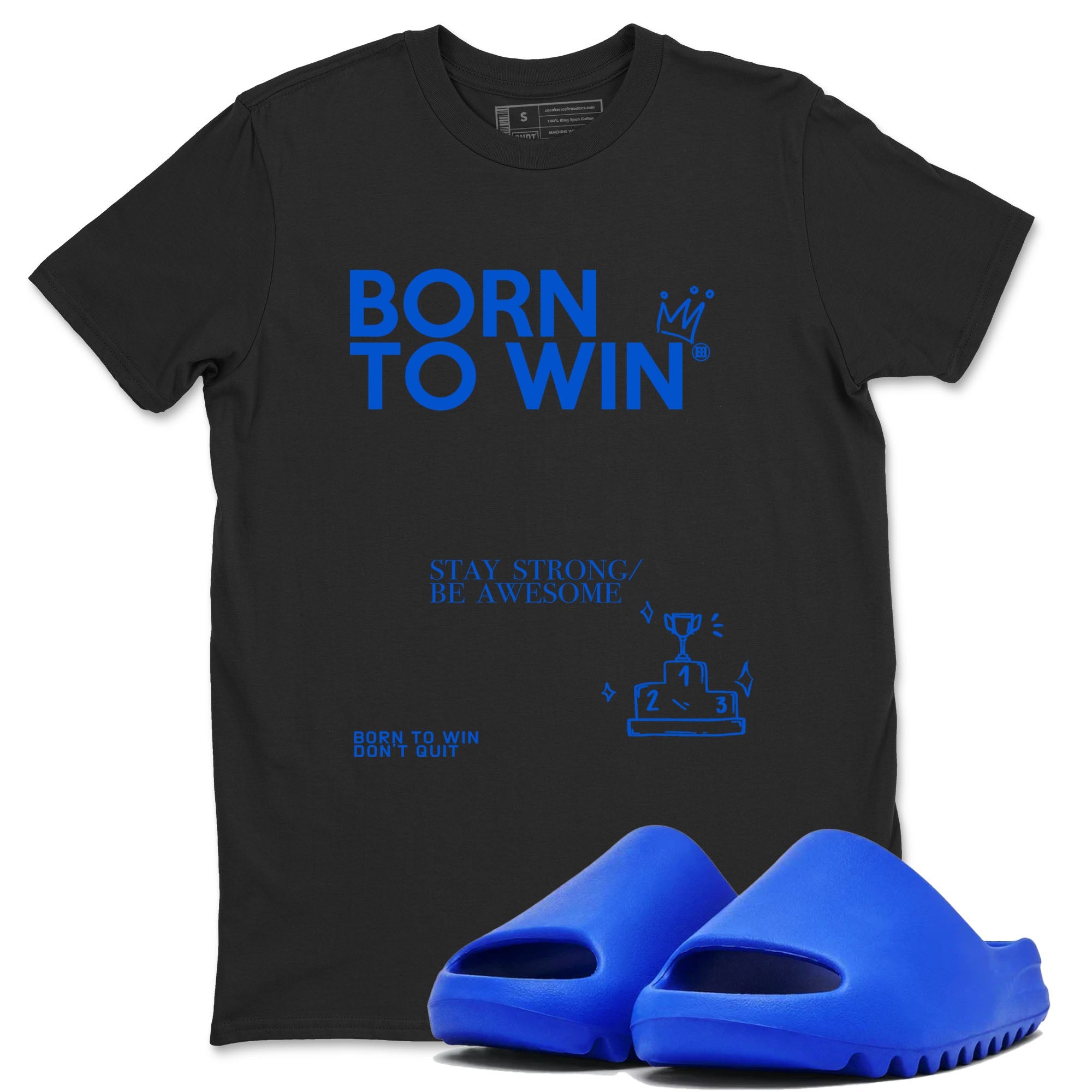 Yeezy Slide Azure shirts to match jordans Born To Win sneaker match tees Yeezy Slide Azure Drip Gear Zone streetwear brand Black 1 unisex cotton tee