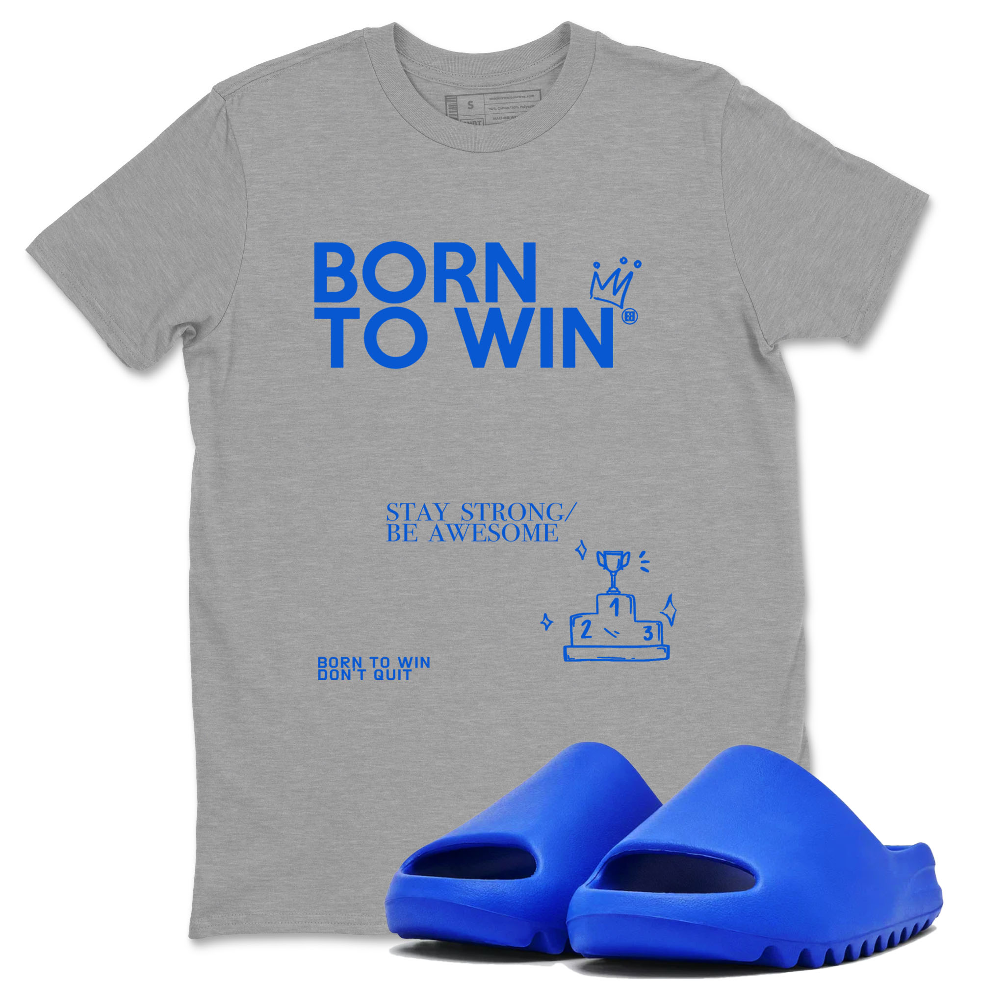 Yeezy Slide Azure shirts to match jordans Born To Win sneaker match tees Yeezy Slide Azure Drip Gear Zone streetwear brand Heather Grey 1 unisex cotton tee