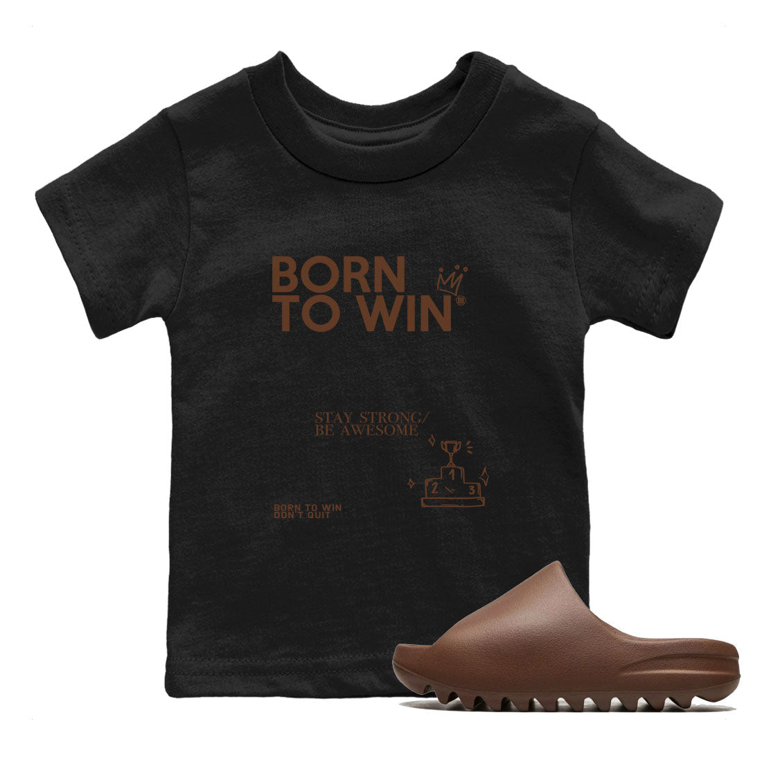 Yeezy Slide Flax shirts to match jordans Born To Win sneaker match tees Yeezy Slide Flax Drip Gear Zone streetwear brand Baby and Youth Black 1 cotton tee
