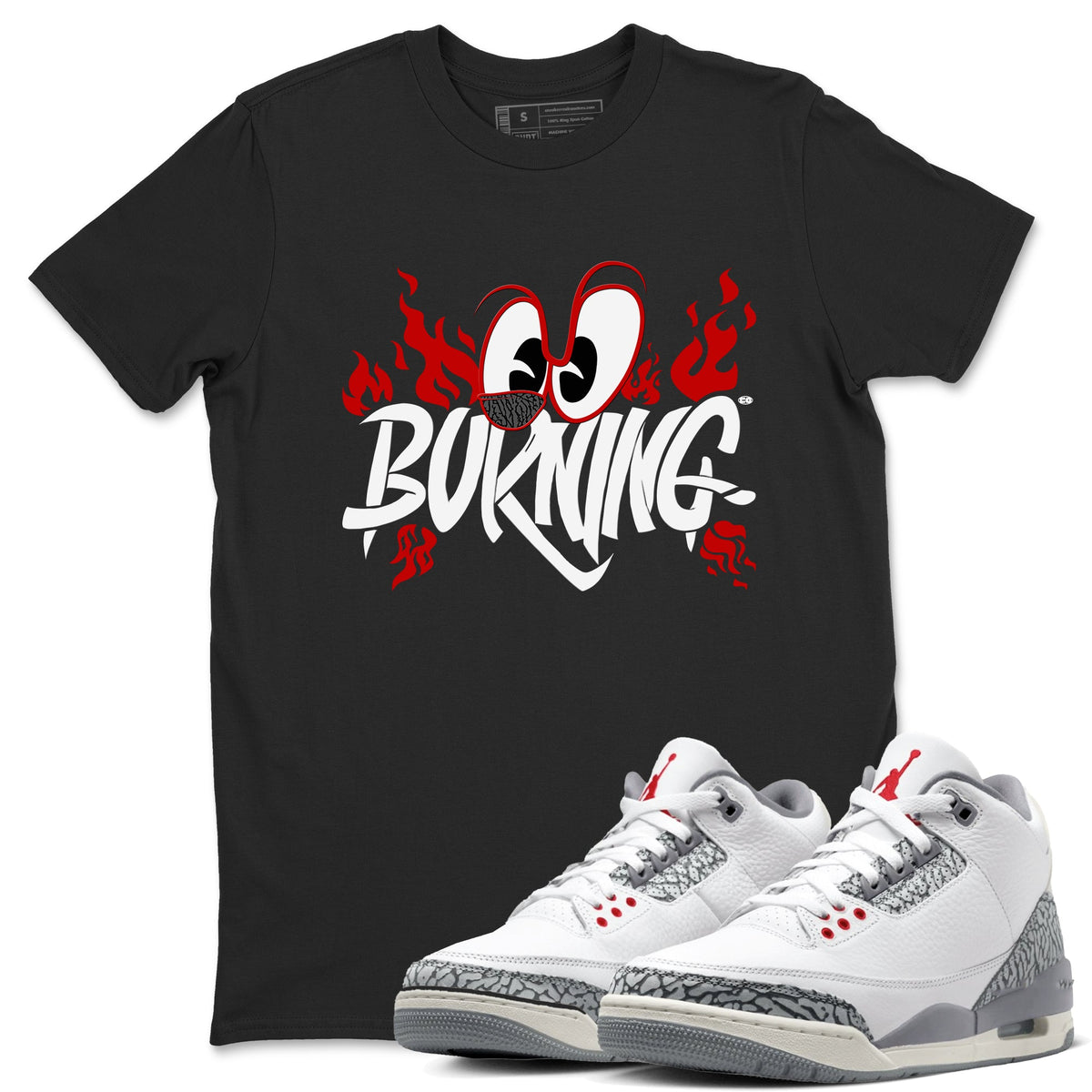 3s Cement Grey shirts to match jordans Burning sneaker match tees Air Jordan 3 Cement Grey match shoes to clothes Drip Gear Zone unisex cotton Black 1 shirts