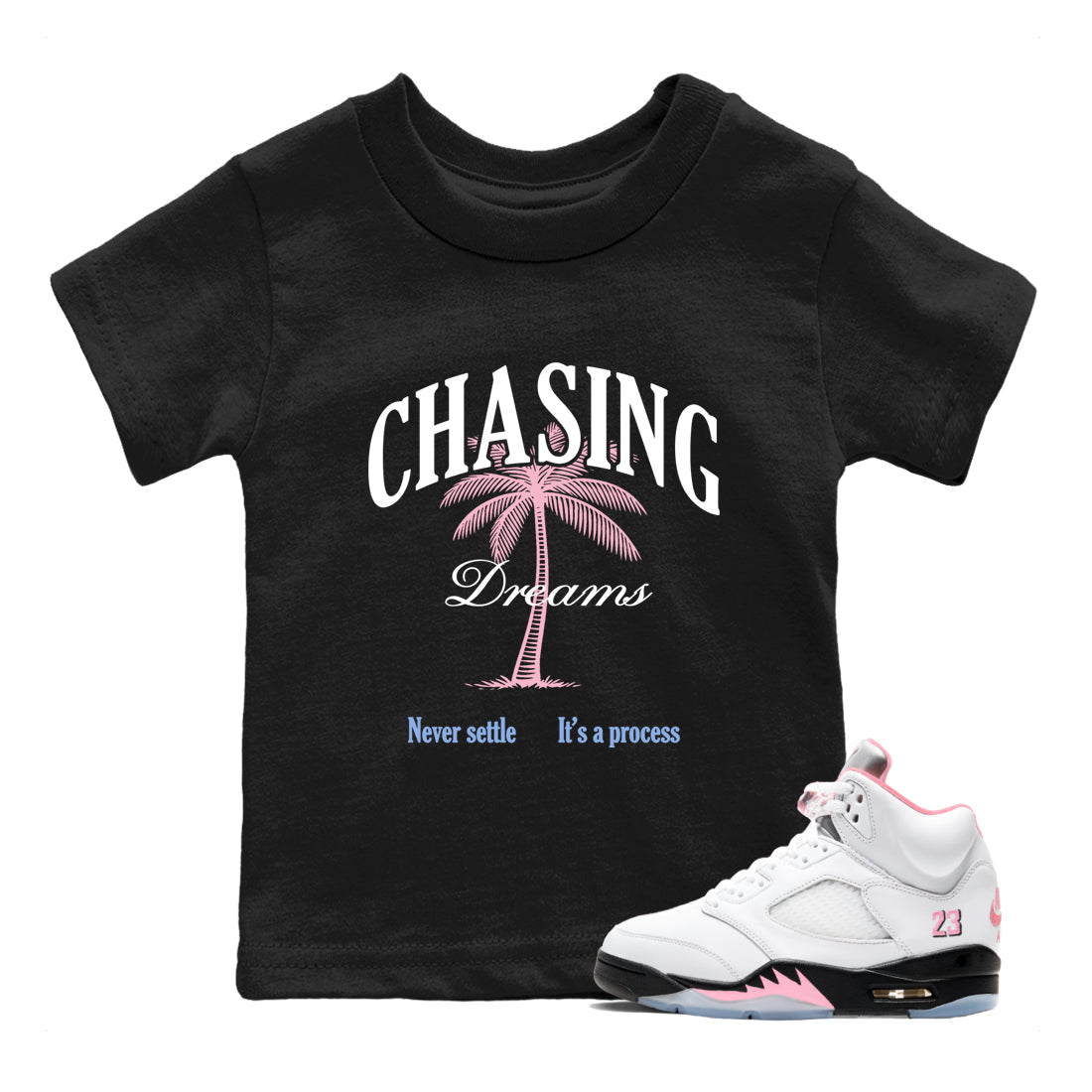 Sneaker match tees  Sneaker Tees To Match Air Jordan 5 Medium Soft Pink Shoes  Chasing Dreams Kids T-Shirt Black 1