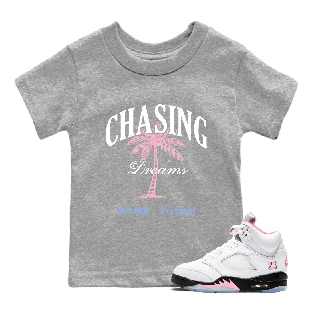 Sneaker match tees  Sneaker Tees To Match Air Jordan 5 Medium Soft Pink Shoes  Chasing Dreams Kids T-Shirt Heather Grey 1