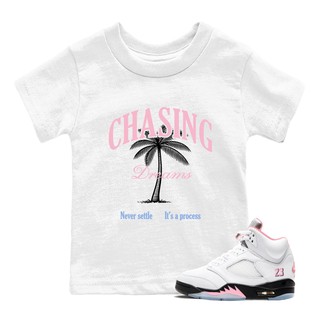 Sneaker match tees  Sneaker Tees To Match Air Jordan 5 Medium Soft Pink Shoes  Chasing Dreams Kids T-Shirt White 1