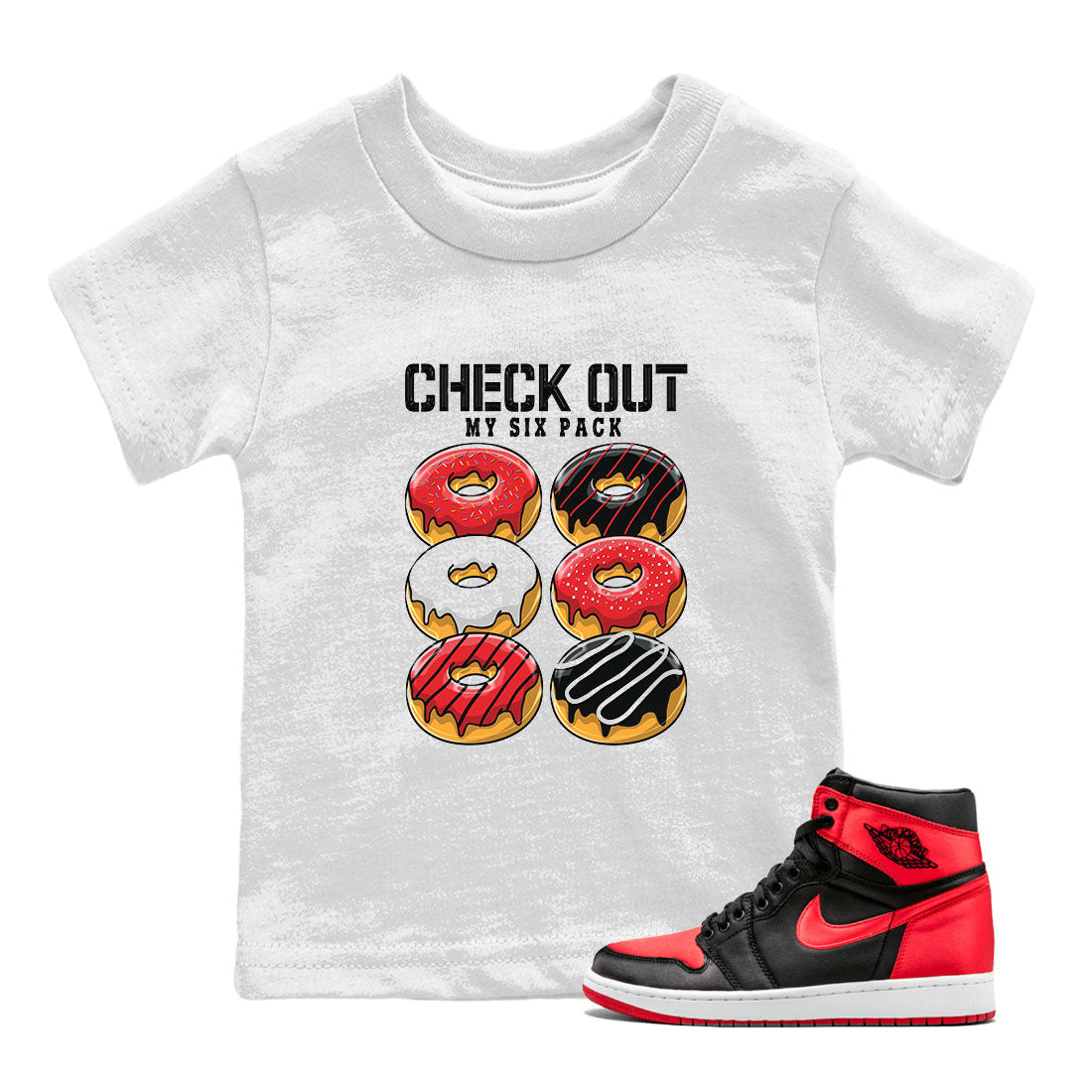 Air Jordan 1 Satin Bred shirt to match jordans Check Out My Six Pack sneaker tees AJ1 Retro Satin Bred Drip Gear Zone Sneaker Matching Clothing Brand Baby Toddler White 1 T-Shirt
