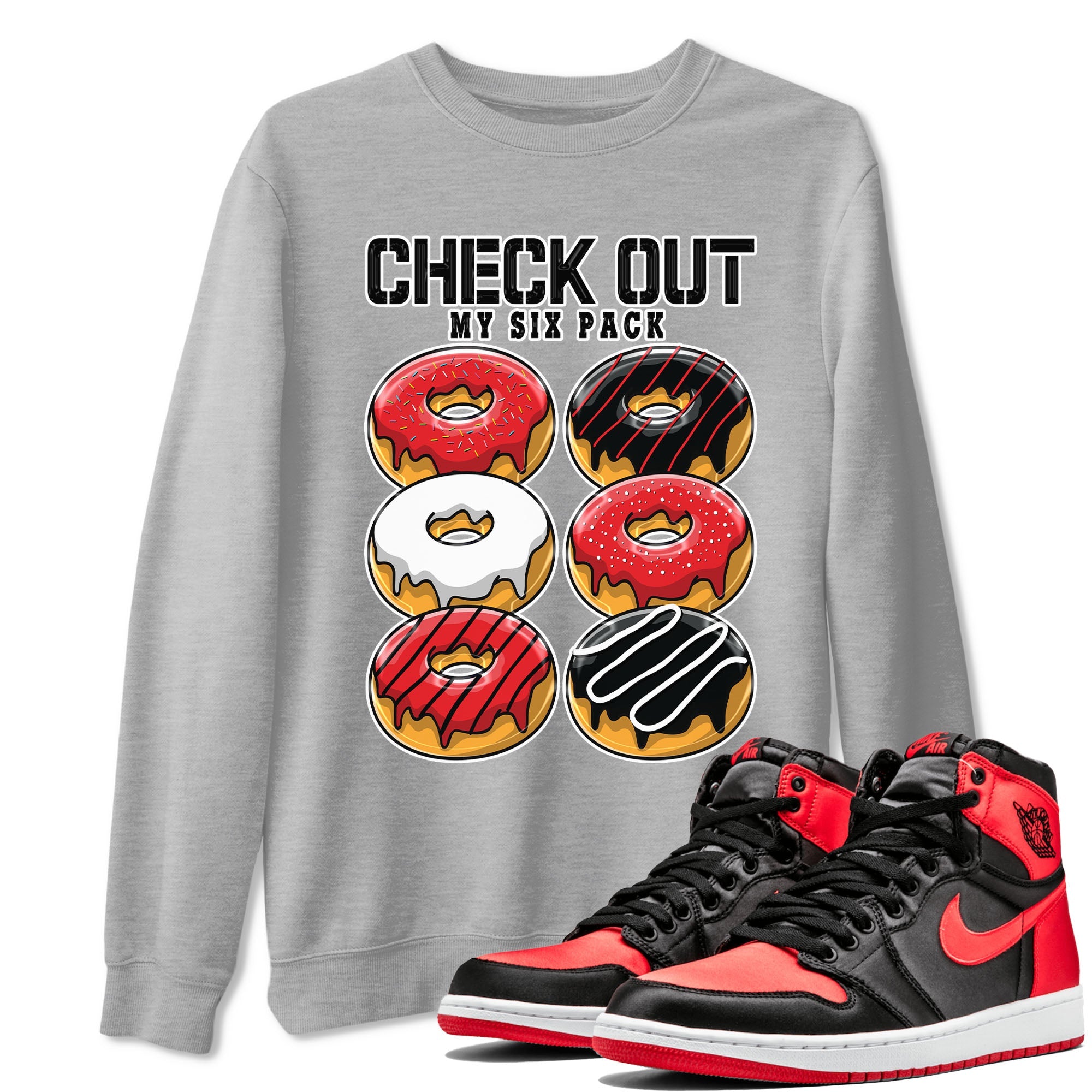 Air Jordan 1 Satin Bred shirt to match jordans Check Out My Six Pack sneaker tees AJ1 Retro Satin Bred Drip Gear Zone Sneaker Matching Clothing Brand Unisex Sneaker Tee Heather Grey 1 T-Shirt