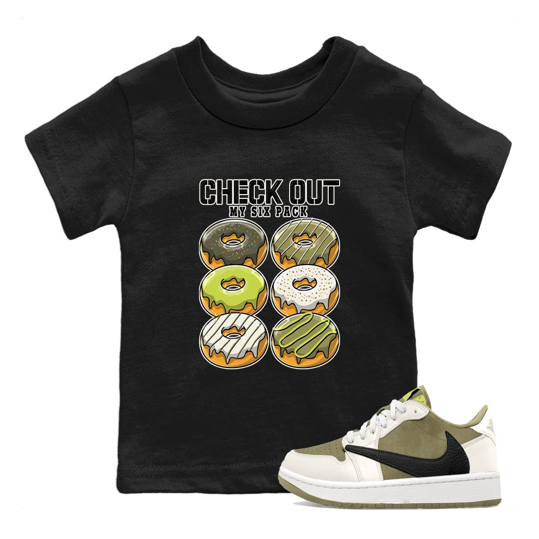 Jordan 1 Low X Travis Scott Golf Olive shirt to match jordans Check Out My Six Pack sneaker release tees Air Jordan 1 Travis Scott Golf Olive Drip Gear Zone Baby Toddler Black 1 T-Shirt