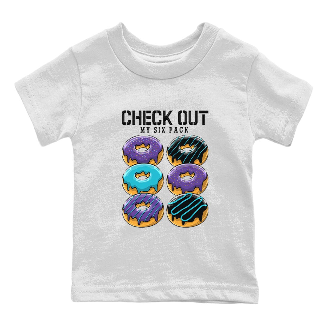 AJ6 Aqua shirt to match jordans Check Out My Six Pack sneaker release tees Air Jordan 6 Aqua Drip Gear Zone Baby Toddler White 2 T-Shirt