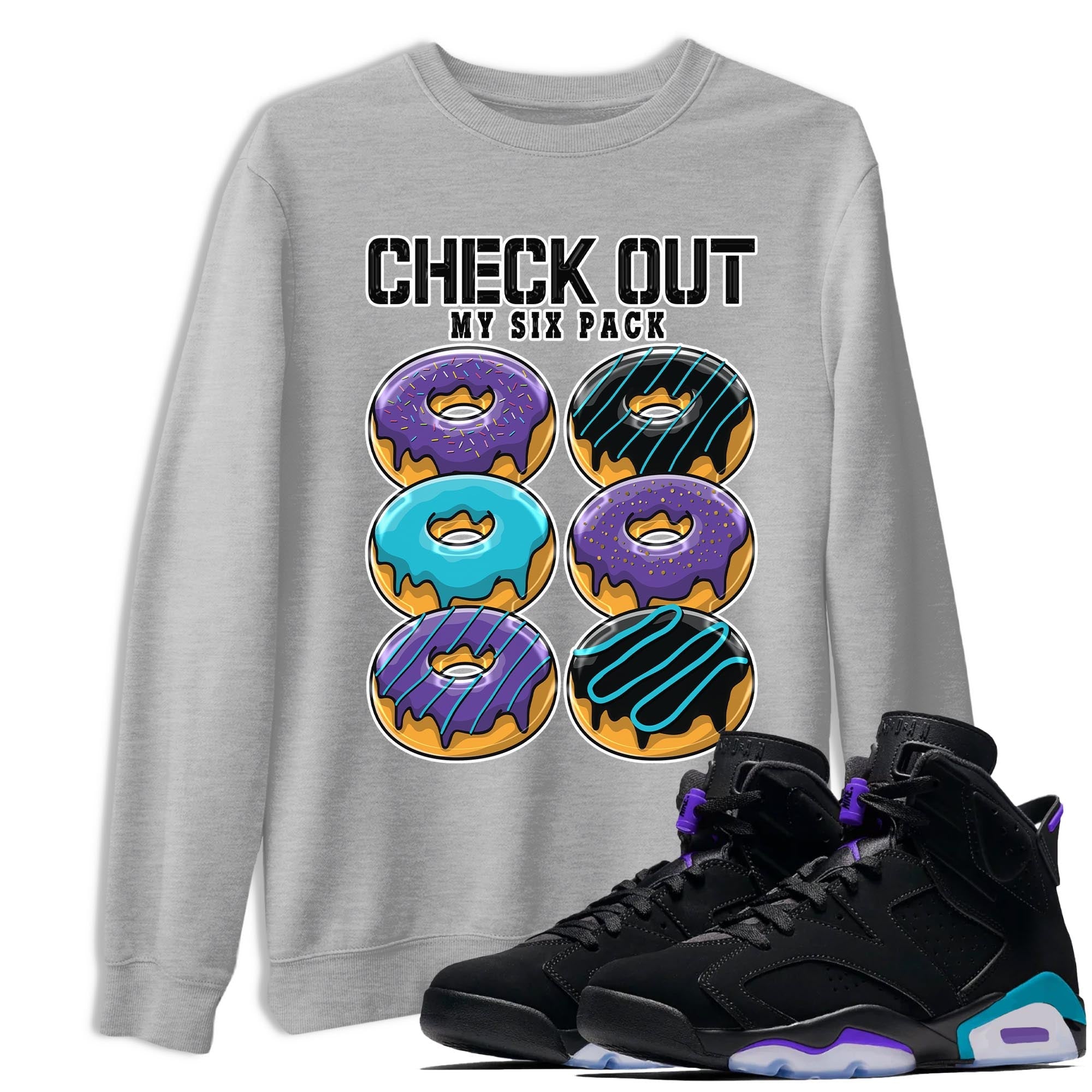 AJ6 Aqua shirt to match jordans Check Out My Six Pack sneaker release tees Air Jordan 6 Aqua Drip Gear Zone Unisex Streetwear Clothing Heather Grey 1 T-Shirt