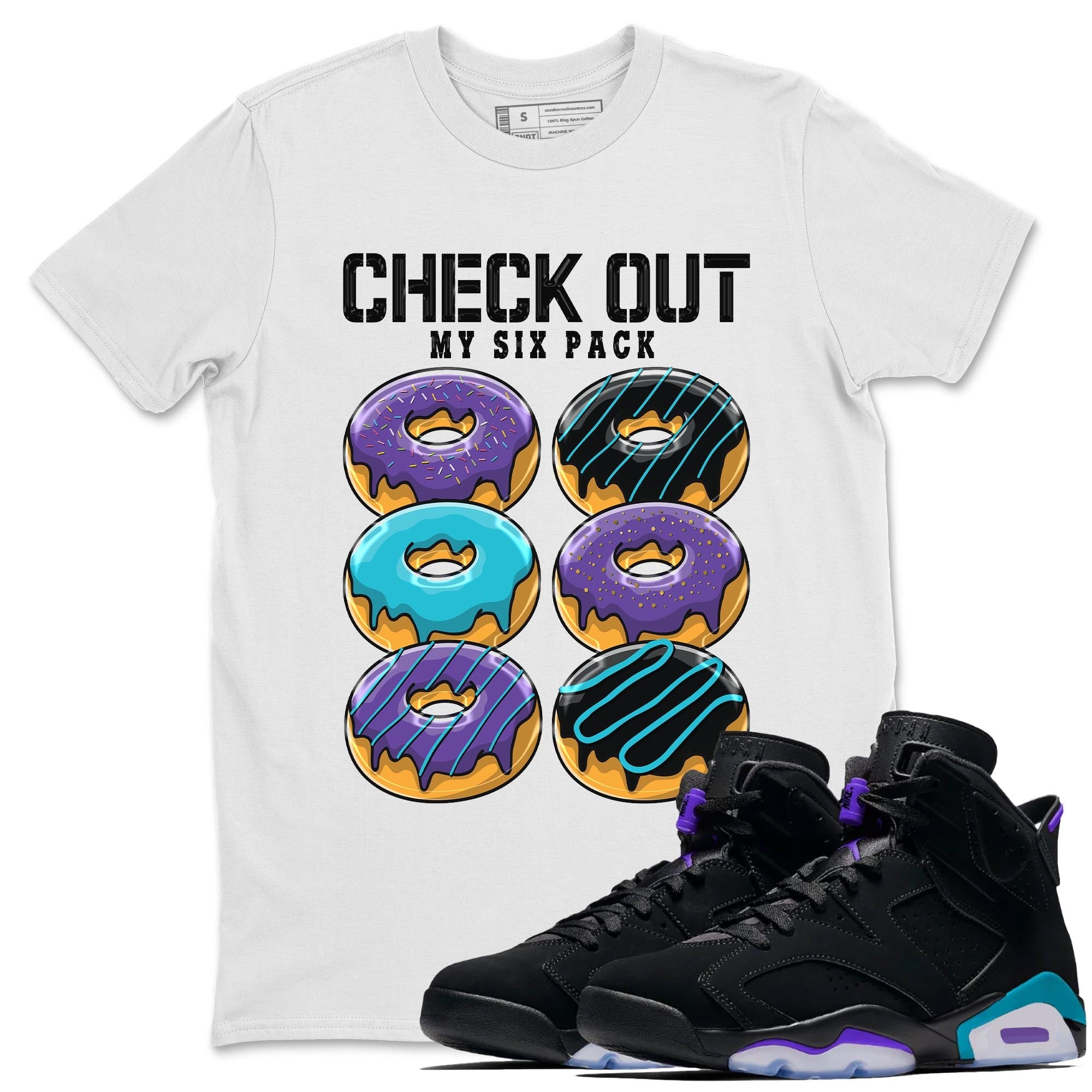 AJ6 Aqua shirt to match jordans Check Out My Six Pack sneaker release tees Air Jordan 6 Aqua Drip Gear Zone Unisex Streetwear Clothing White 1 T-Shirt