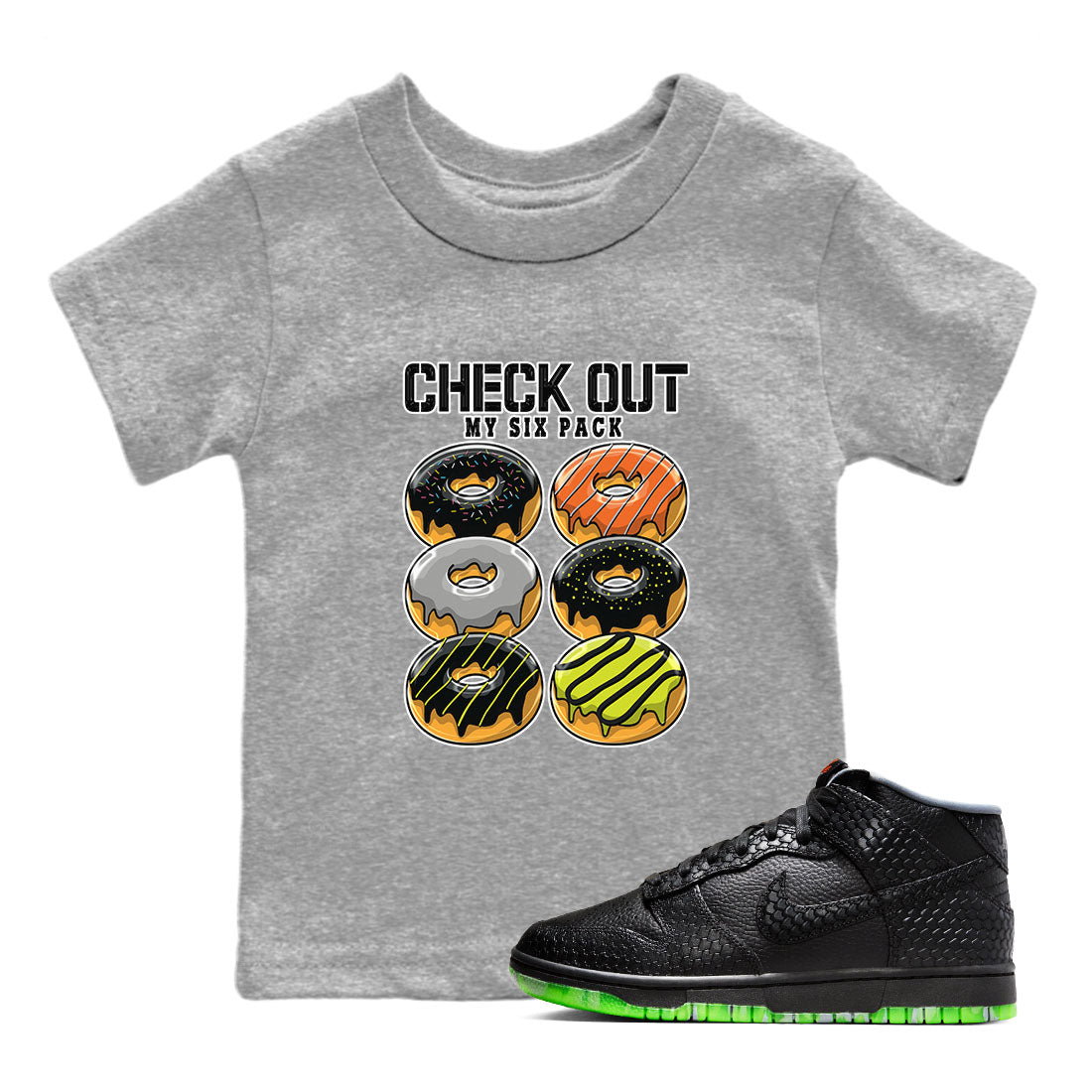 Nike Dunk Halloween shirt to match jordans Check Out My Six Pack sneaker tees Nike Dunk Mid Halloween Drip Gear Zone Sneaker Matching Clothing Brand Baby Toddler Heather Grey 1 T-Shirt