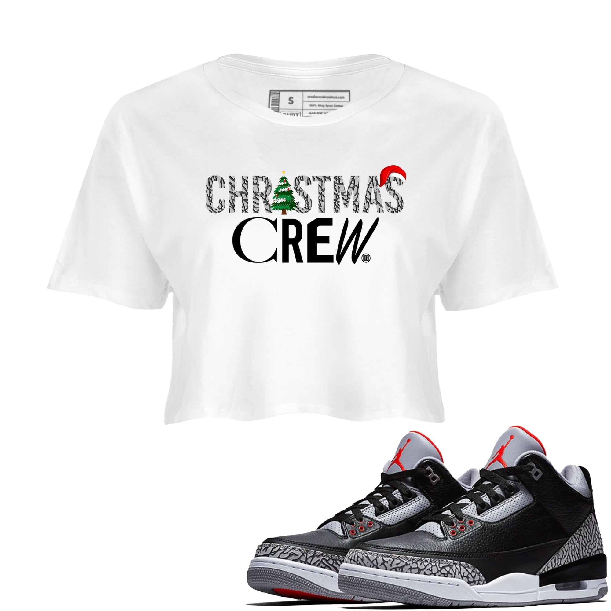 3s Black Cement t-shirts to match sneakers Holiday Christmas Crew sneaker match tees Jordan 3 Retro Black Cement match shoes to clothes Drip Gear Zone unisex cotton White 1 crop tee