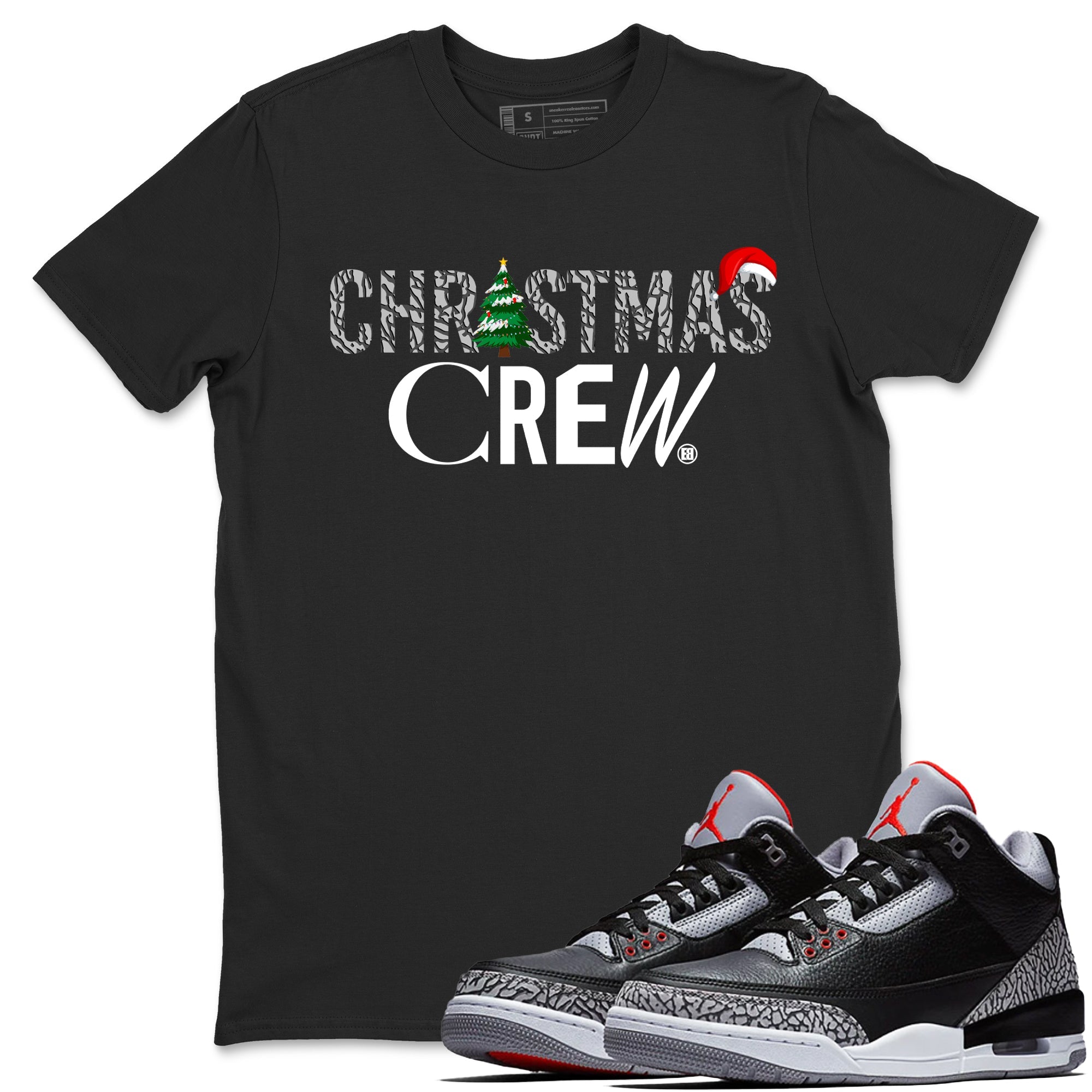 3s Black Cement t-shirts to match sneakers Holiday Christmas Crew sneaker match tees Jordan 3 Retro Black Cement match shoes to clothes Drip Gear Zone unisex cotton Black 1 shirts