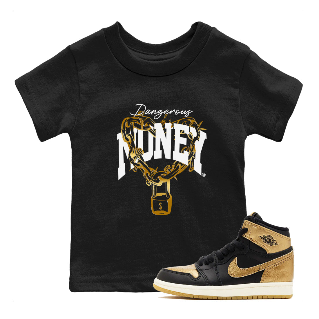 Air Jordan 1 High OG Black Metallic Gold shirts to match jordans Dangerous Money sneaker match tees Jordan 1 Black Metallic Gold Drip Gear Zone streetwear brand Baby and Youth Black 1 cotton tee