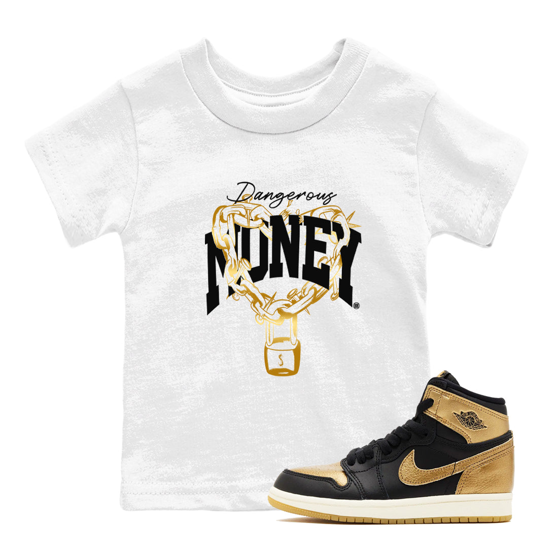 Air Jordan 1 High OG Black Metallic Gold shirts to match jordans Dangerous Money sneaker match tees Jordan 1 Black Metallic Gold Drip Gear Zone streetwear brand Baby and Youth White 1 cotton tee