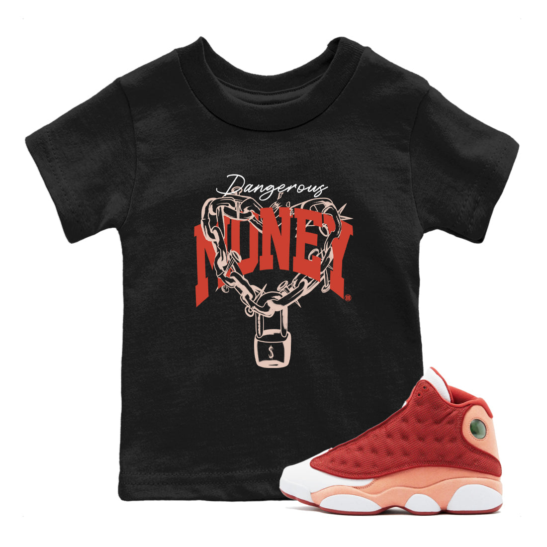13s Dune Red shirts to match jordans Dangerous Money sneaker match tees Air Jordan 13 Dune Red Drip Gear Zone streetwear brand Baby and Youth Black 1 cotton tee