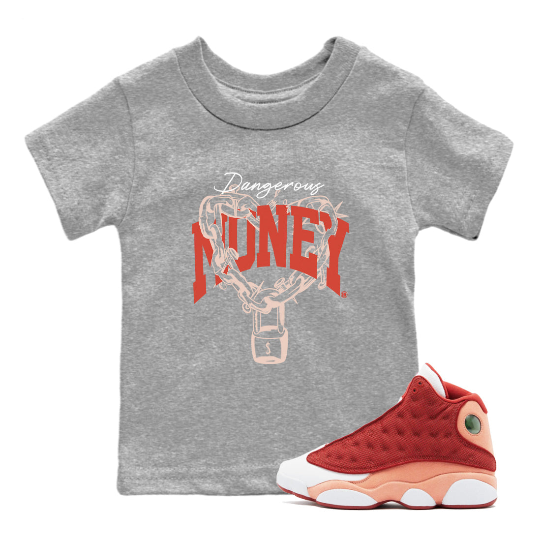 13s Dune Red shirts to match jordans Dangerous Money sneaker match tees Air Jordan 13 Dune Red Drip Gear Zone streetwear brand Baby and Youth Heather Grey 1 cotton tee