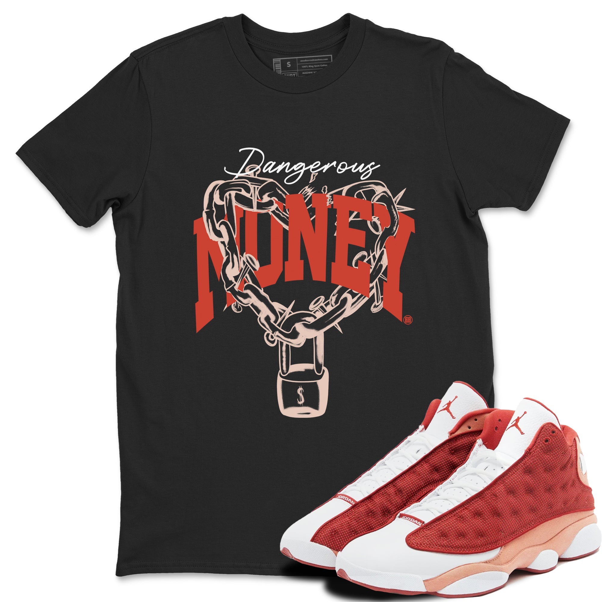 13s Dune Red shirts to match jordans Dangerous Money sneaker match tees Air Jordan 13 Dune Red Drip Gear Zone streetwear brand Black 1 unisex cotton tee