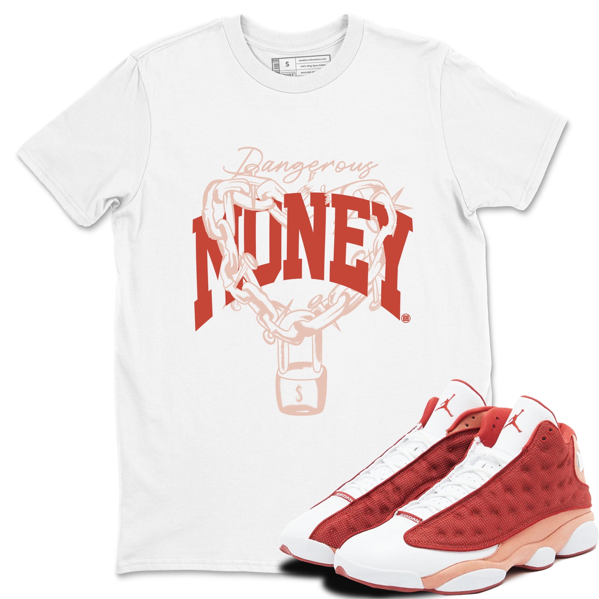 13s Dune Red shirts to match jordans Dangerous Money sneaker match tees Air Jordan 13 Dune Red Drip Gear Zone streetwear brand White 1 unisex cotton tee