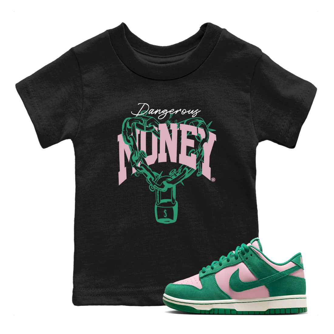 Dunk Low Medium Soft Pink Malachite shirt to match jordans Dangerous Money sneaker tees Dunks Medium Soft Pink Malachite Streetwear Brand Drip Gear Zone baby toddler Black 1 cotton Shirt
