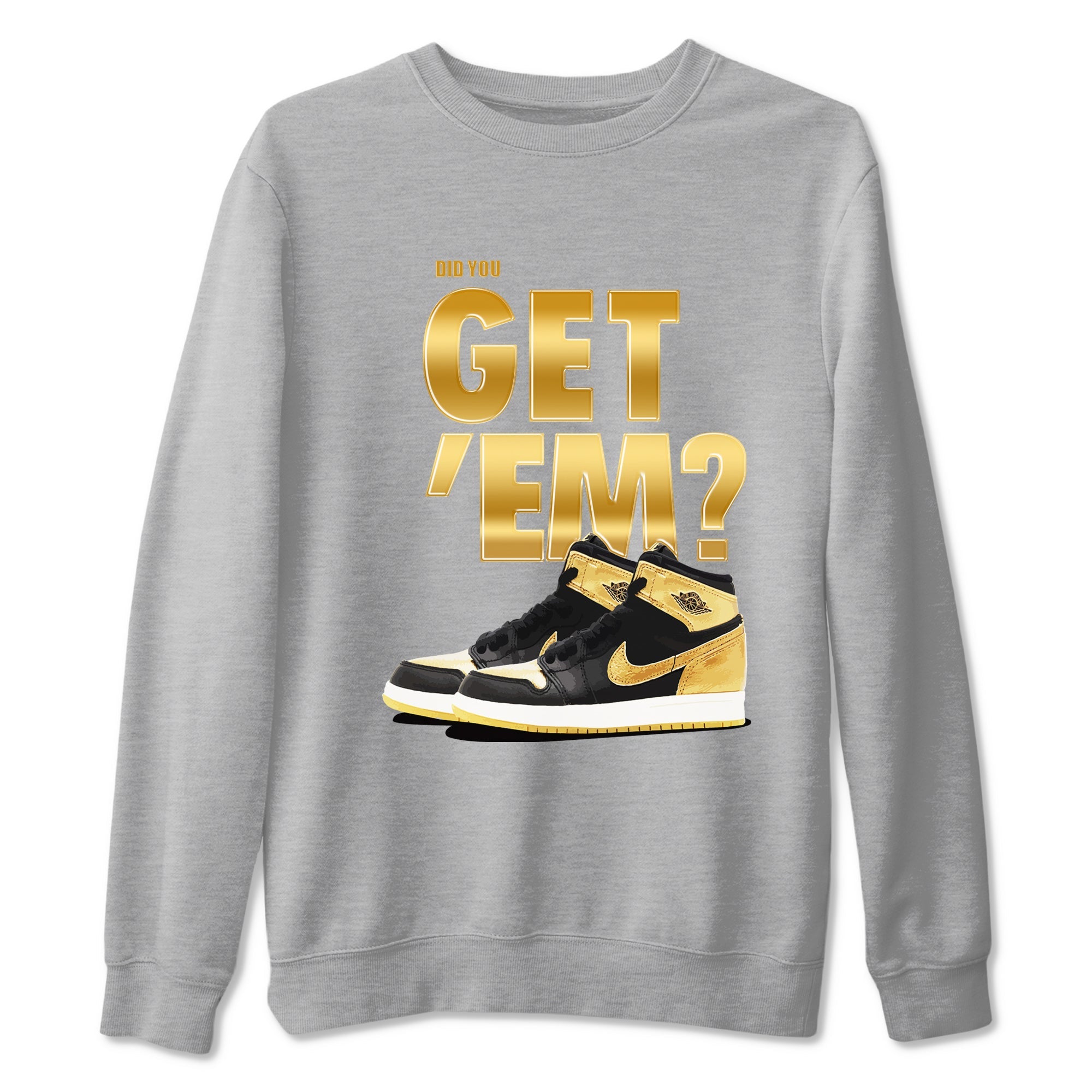 Air Jordan 1 High OG Black Metallic Gold shirts to match jordans Did You Get 'Em sneaker match tees Jordan 1 Black Metallic Gold Drip Gear Zone streetwear brand Heather Grey 2 unisex cotton tee
