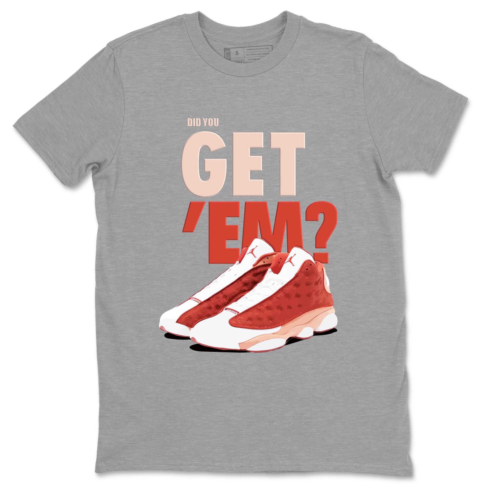 13s Dune Red shirts to match jordans Did You Get 'Em sneaker match tees Air Jordan 13 Dune Red Drip Gear Zone streetwear brand Heather Grey 2 unisex cotton tee