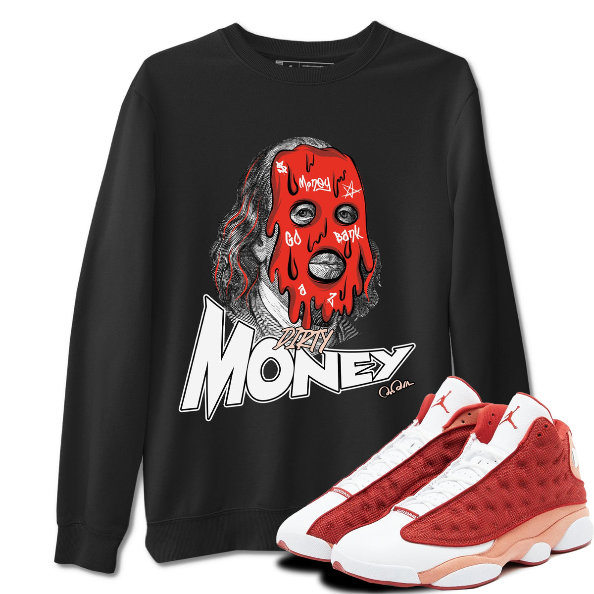 13s Dune Red shirts to match jordans Dirty Money sneaker match tees Air Jordan 13 Dune Red Drip Gear Zone streetwear brand Black 1 unisex cotton tee